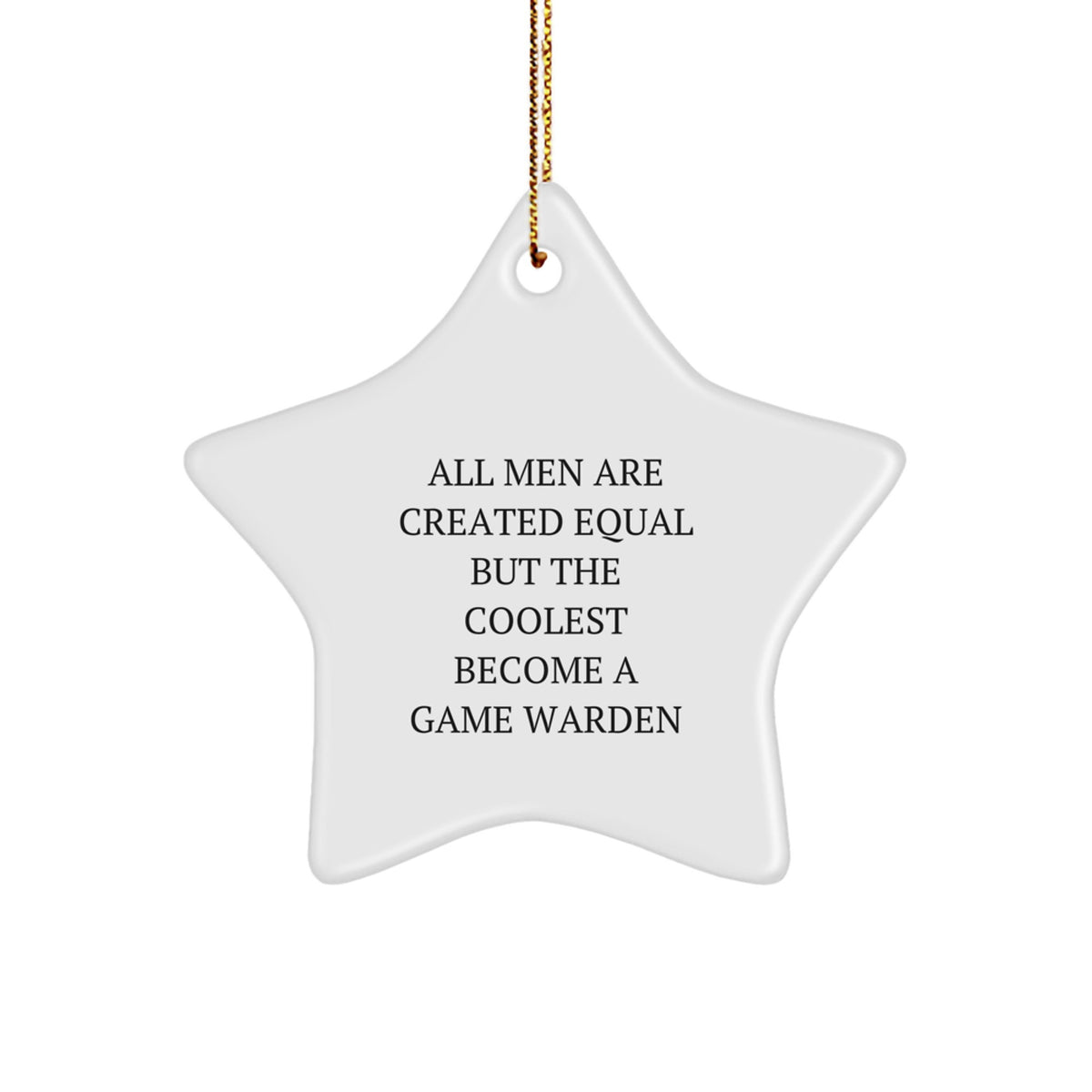 Game Warden Star Ornament Gifts from Men - Funny Inspirational Star Ornament - Gifts for Game Wardens - Image 1