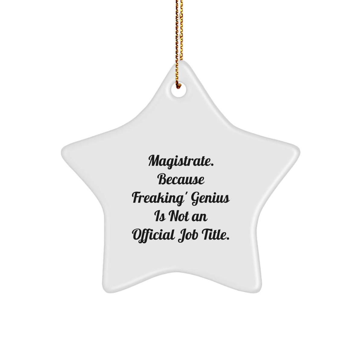 Magistrate Star Ornament Funny Quote Gifts from Friends for Men Women Coworkers Family Christmas Unique Decorations - Image 1