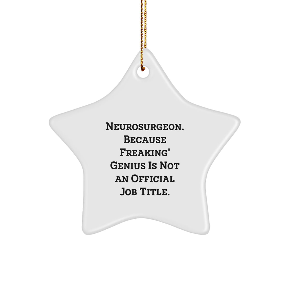 Funny Neurosurgeon Star Ornament Gifts from Friends and Family for Christmas Unique Gifts - Image 1