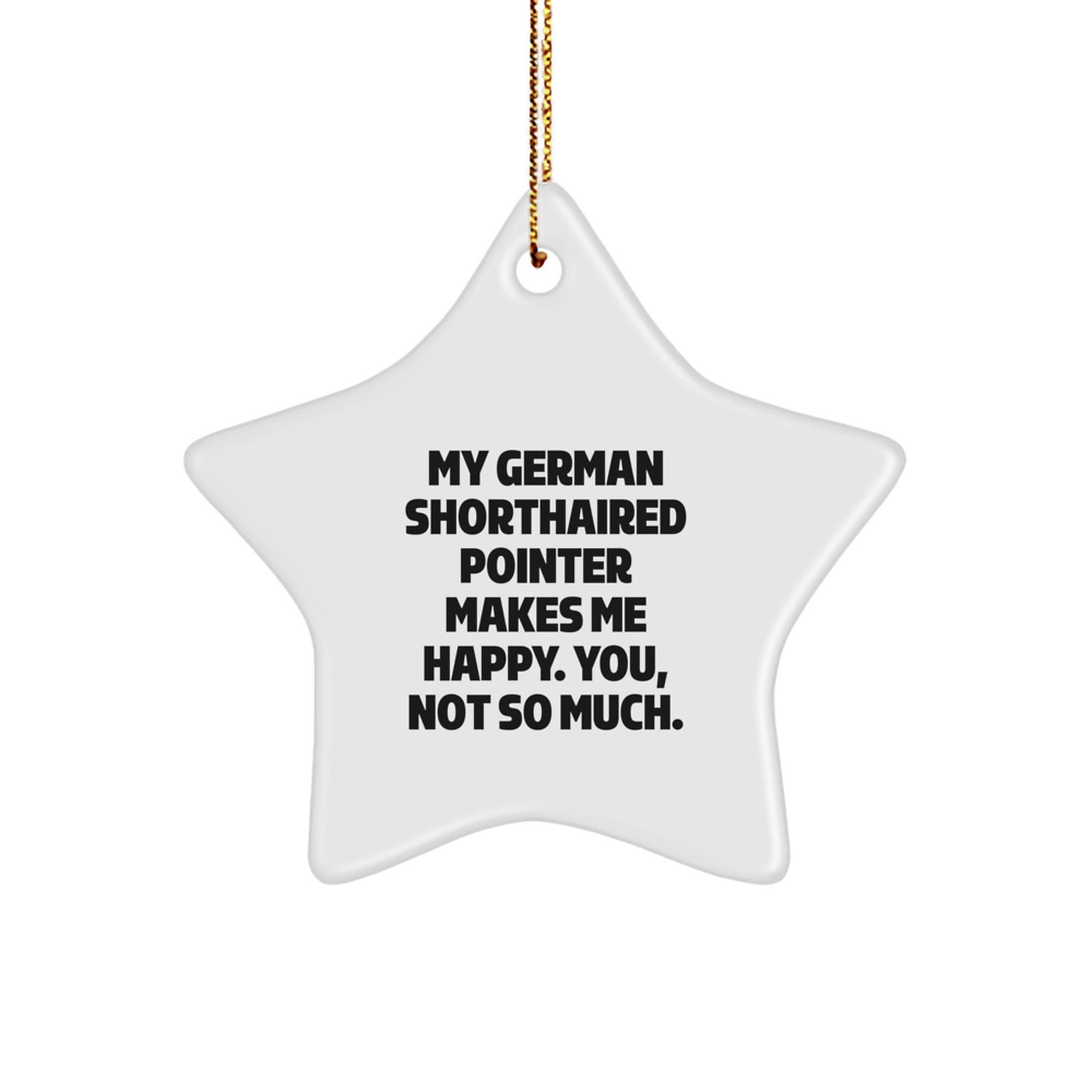 German Shorthaired Pointer Dog Gifts from Men, Women, or Friends - Funny Quote Star Ornament for German Shorthaired Pointer Dog Owners, Christmas Unique Gifts - Image 1