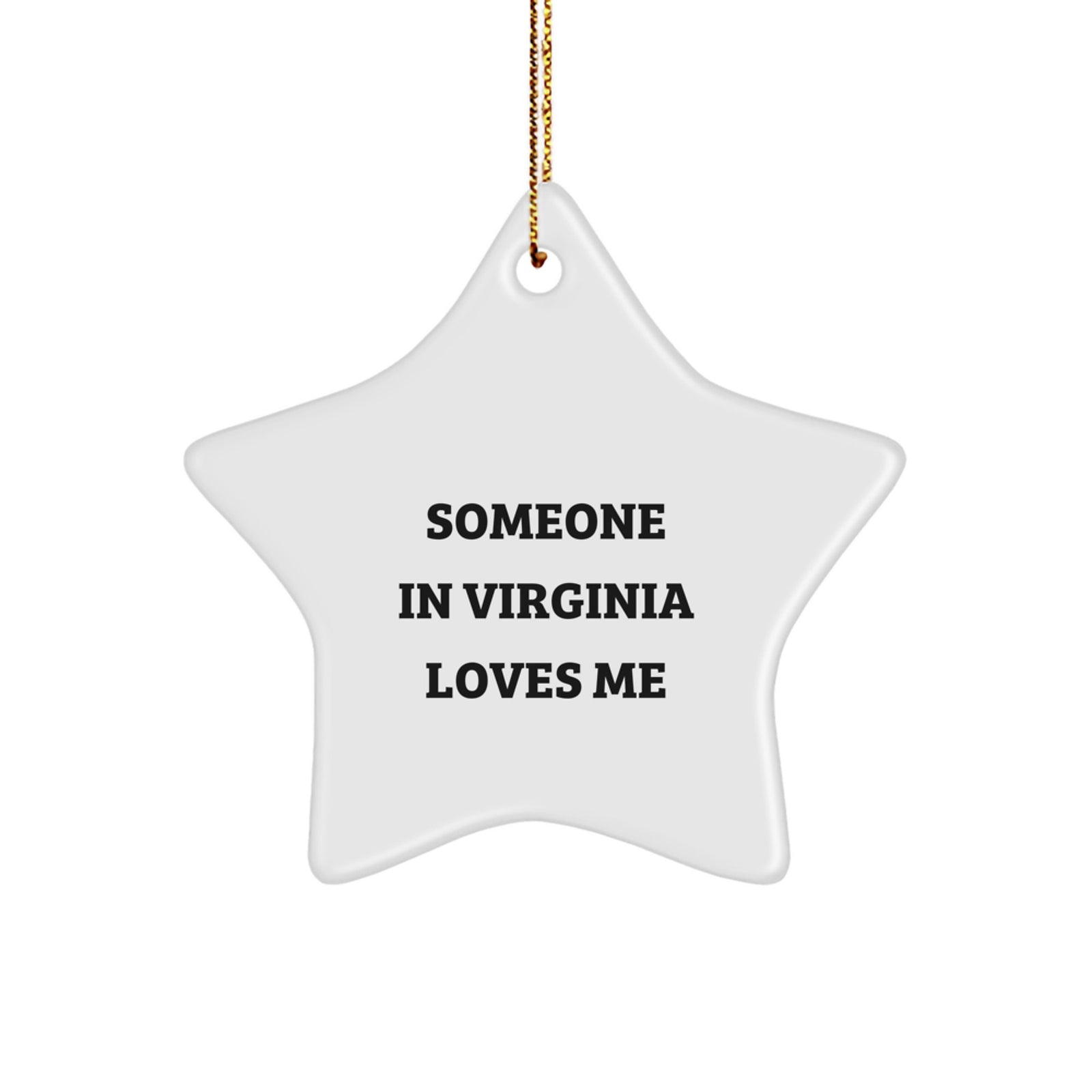 Someone In Virginia Loves Me Star Ornament, Funny Quote, Gifts from Friends to Family, Virginia Gifts, Christmas Unique Gifts, Gifts for Virginia - Image 1