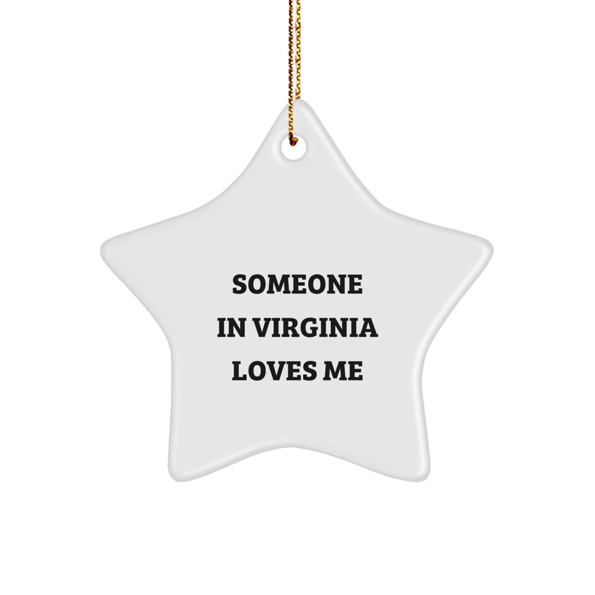 Someone In Virginia Loves Me Star Ornament, Funny Quote, Gifts from Friends to Family, Virginia Gifts, Christmas Unique Gifts, Gifts for Virginia - Image 1