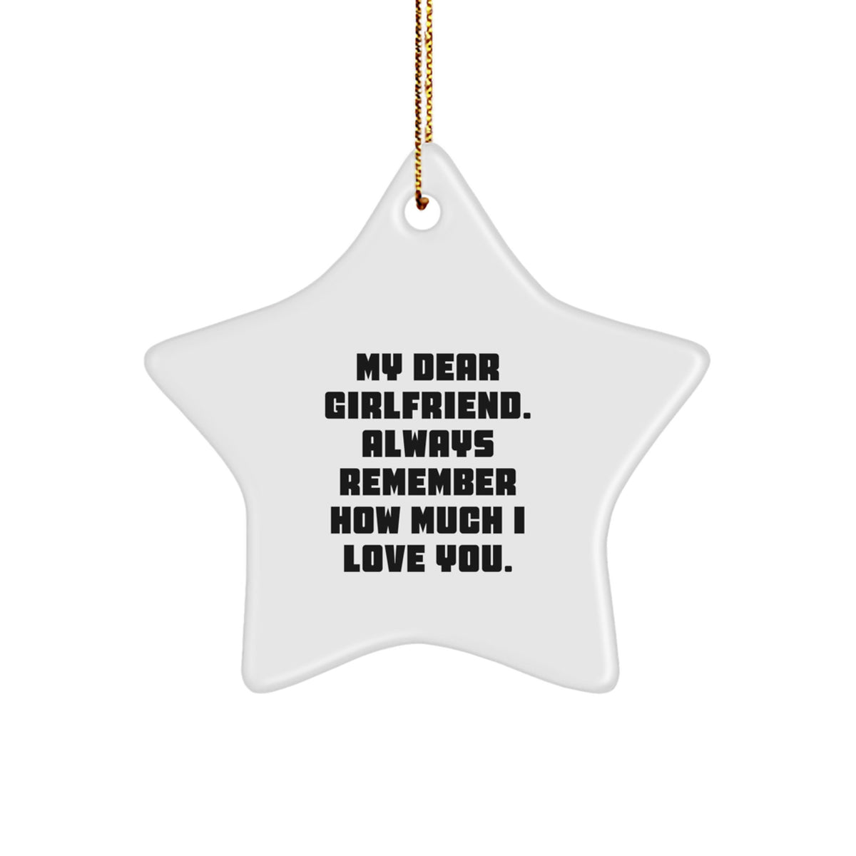 Gifts from Men to Sweetheart, Funny Christmas Unique Gifts for Sweetheart, Star Ornament Quote 'My Dear Sweetheart. Always Remember How Much I Love You.' - Image 1