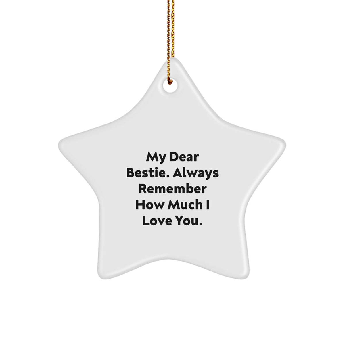 Funny Bestie Gifts from Family, Unique Star Ornament for Bestie, Always Remember How Much I Love You. Christmas Decorations - Image 1