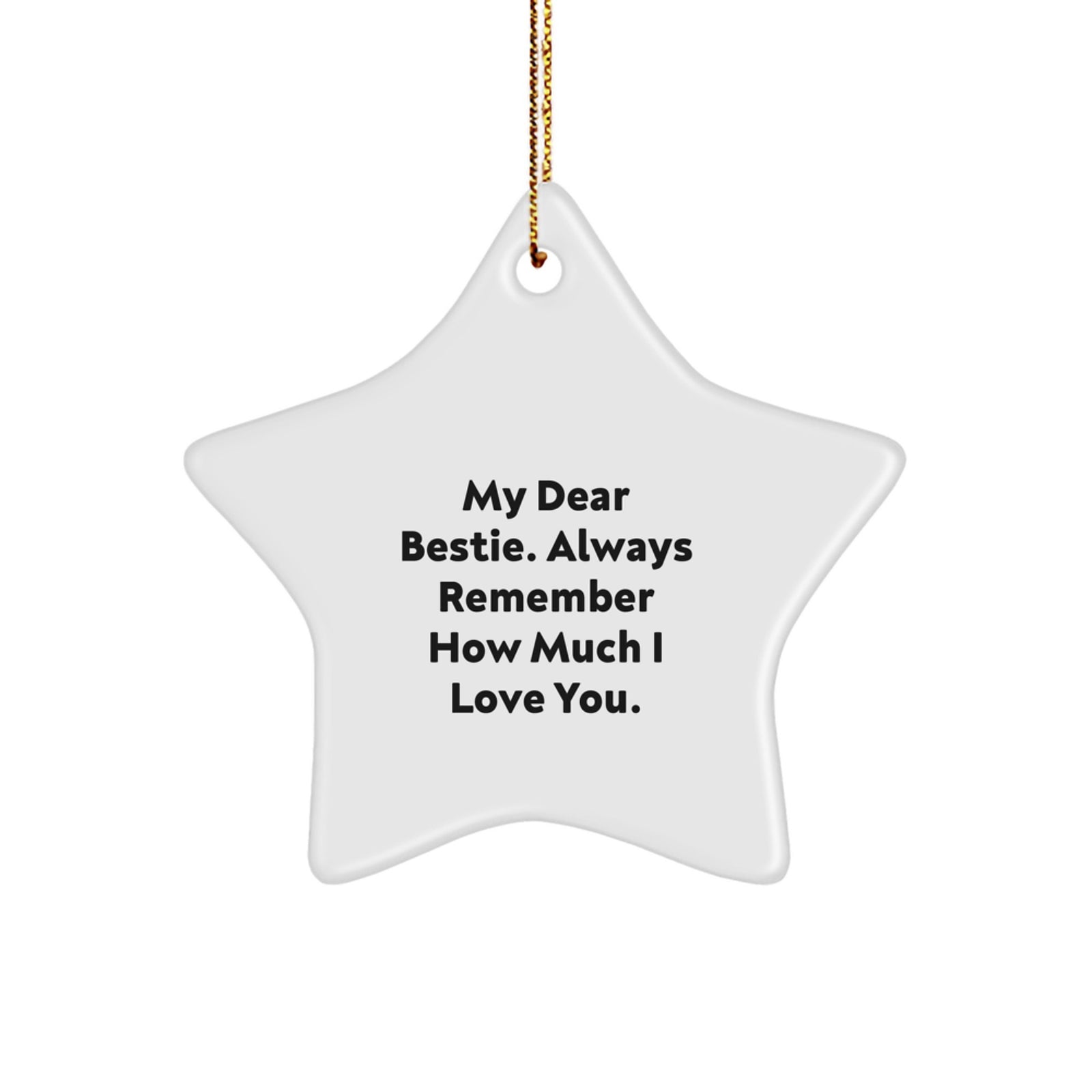 Funny Bestie Gifts from Family, Unique Star Ornament for Bestie, Always Remember How Much I Love You. Christmas Decorations - Image 1