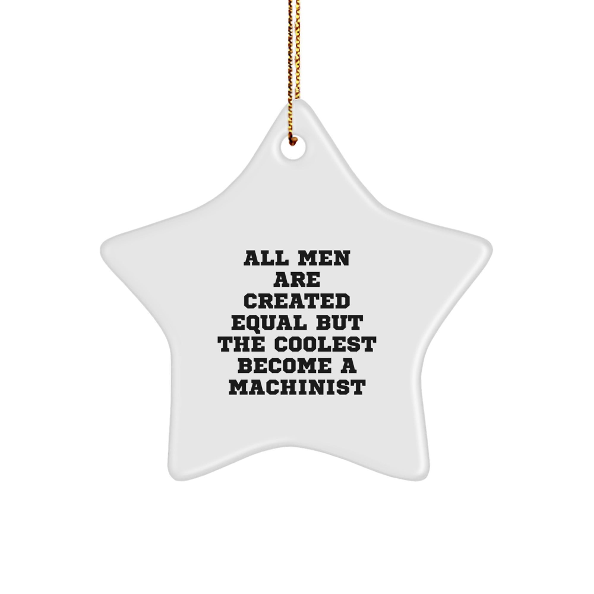 Machinist Gifts from Men, Funny Quote Machinist Star Ornament, Unique Christmas Unique Gifts for Machinist - Image 1