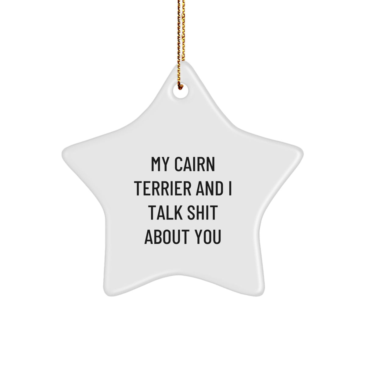 Sarcastic Cairn Terrier Christmas Ornament Gift for Friends - Image 1