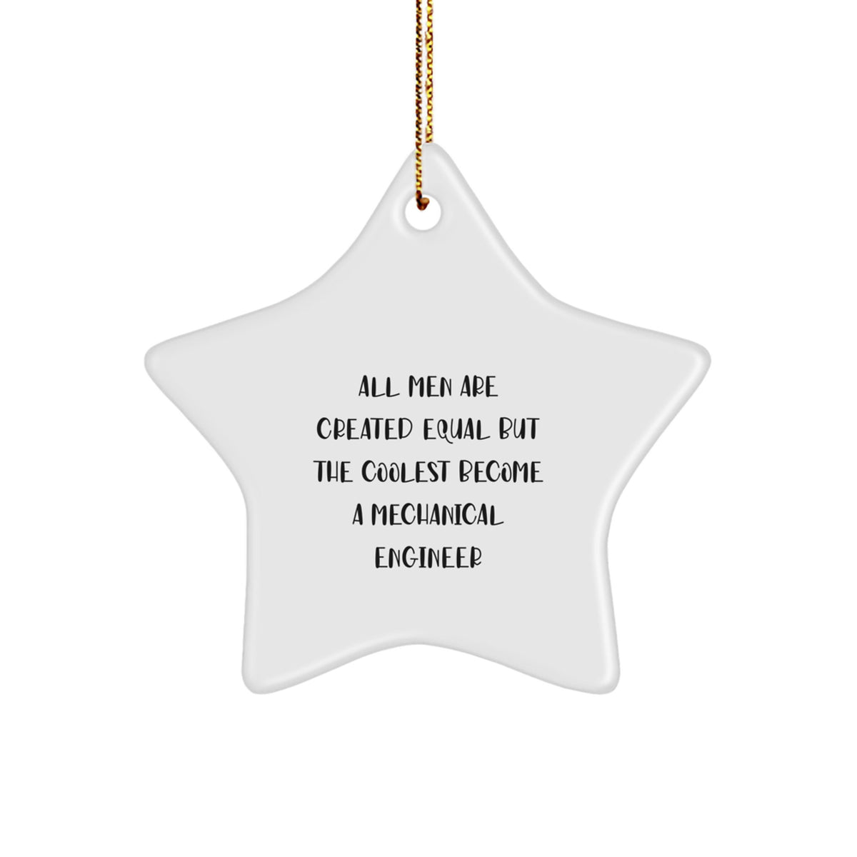 Funny Mechanical Engineer Gifts for Men - Star Ornament with Inspirational Quote - Gifts from Friends, Family, or Coworkers for Christmas - Image 1