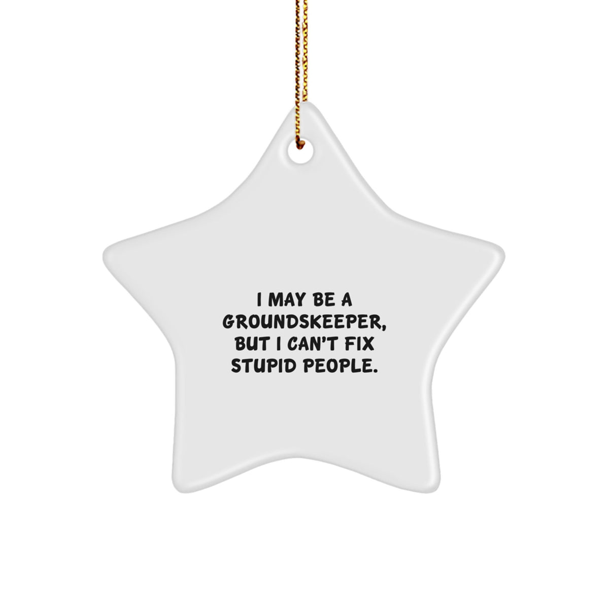 Christmas Ornament Gift for Coworkers Sarcastic Groundskeeper Idea - Image 1