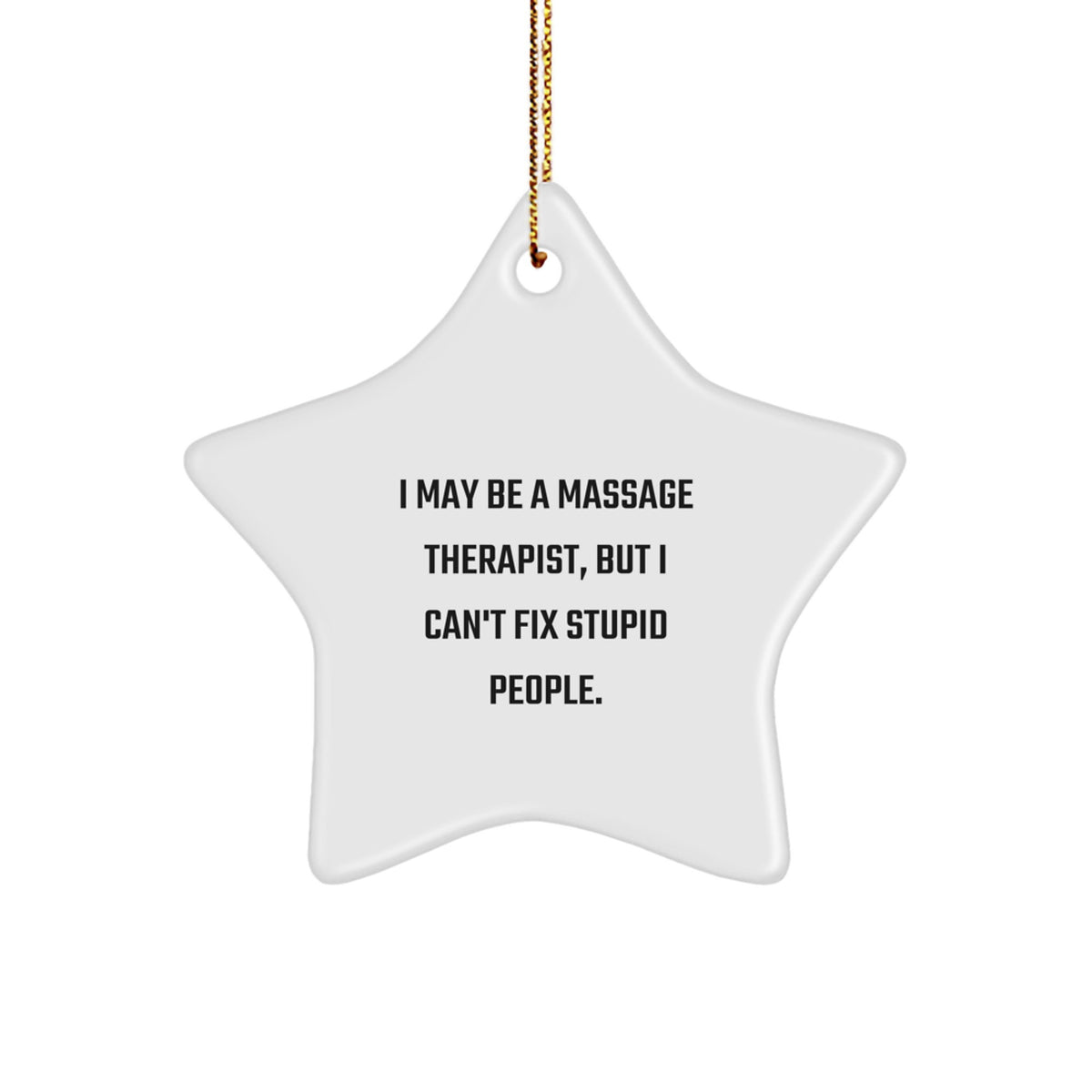 Funny Massage Therapist Gifts from Men | Massage Therapist Star Ornament, 'I May Be A Massage Therapist, But...' | Christmas Unique Gifts for Coworkers - Image 1