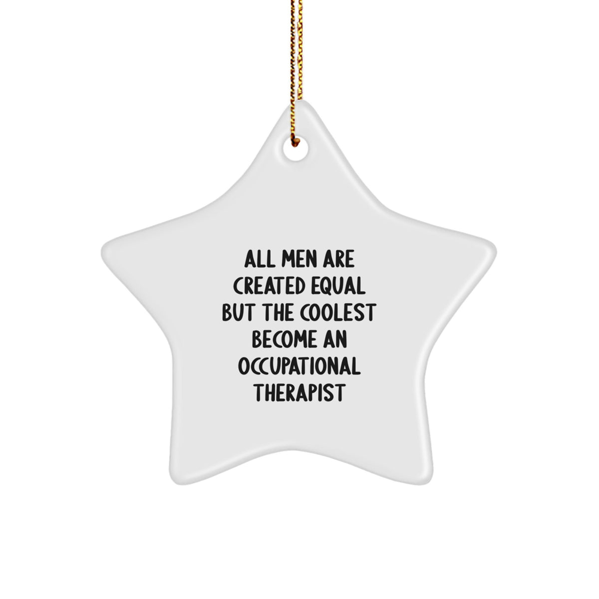 Funny Occupational Therapist Gifts, Gifts from Men, Star Ornament with Inspirational Quote, Perfect for Occupational Therapist, Christmas Unique Gifts for Occupational Therapist Friends and Family - Image 1