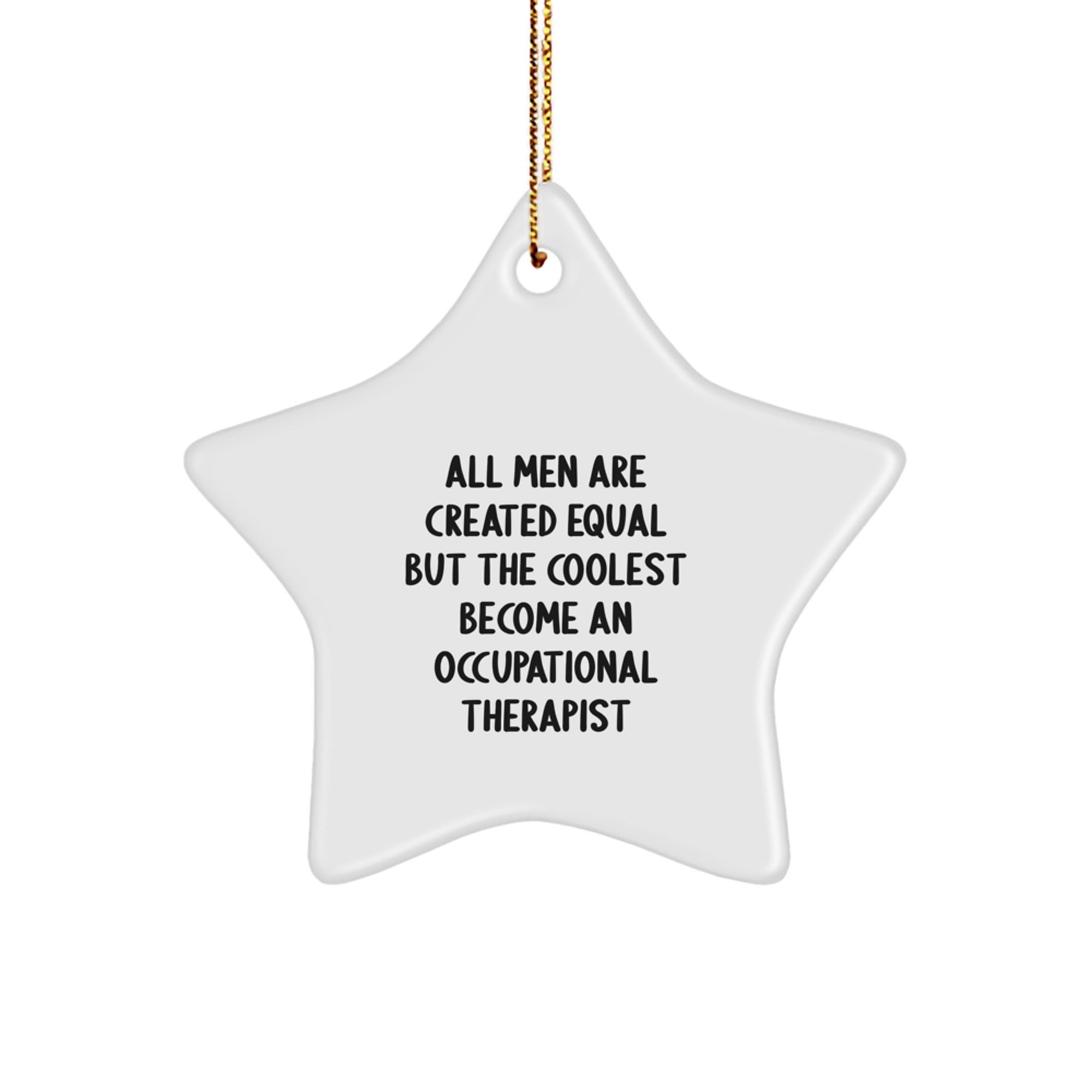 Funny Occupational Therapist Gifts, Gifts from Men, Star Ornament with Inspirational Quote, Perfect for Occupational Therapist, Christmas Unique Gifts for Occupational Therapist Friends and Family - Image 1