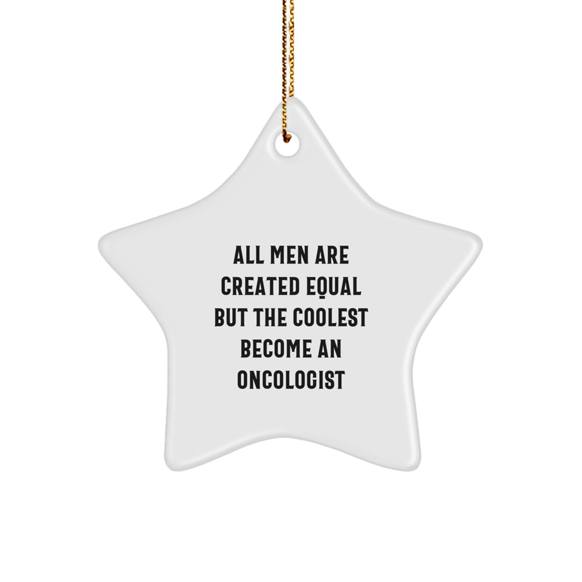 Funny Oncologist Gifts for Men, Star Ornament from Friends, Christmas Unique Star Ornaments for Oncologist - Image 1