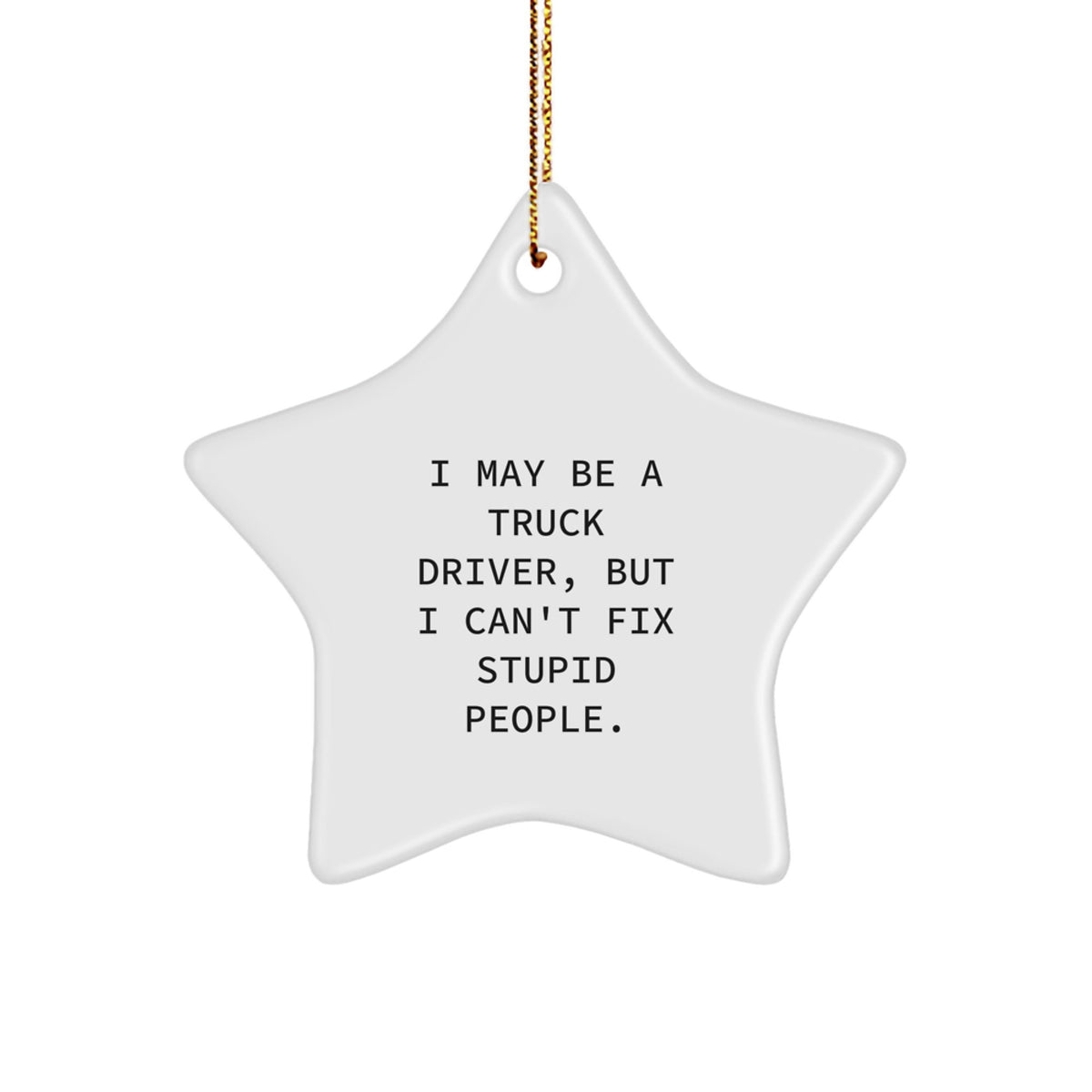 Funny Truck Driver Star Ornament Gifts from Friends for Men, Unique Christmas Decorations, White Star Shaped MDF with Sublimation Print, Gold Cord Included for Easy Hanging - Image 1