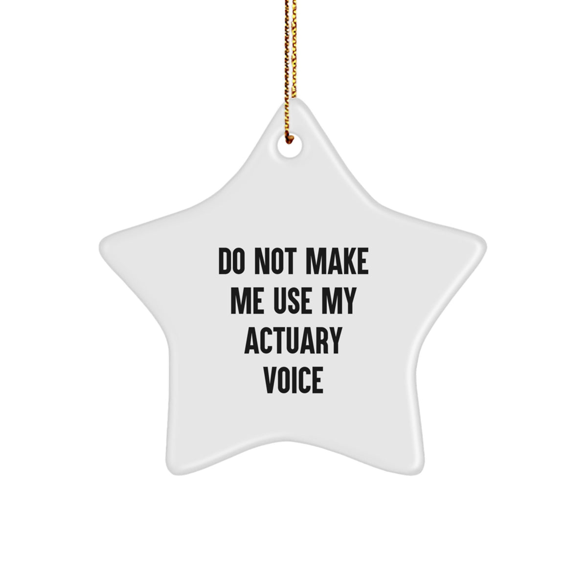 Witty Actuary Christmas Ornament Gift for Roommates - Do Not Make Me Use - Image 1