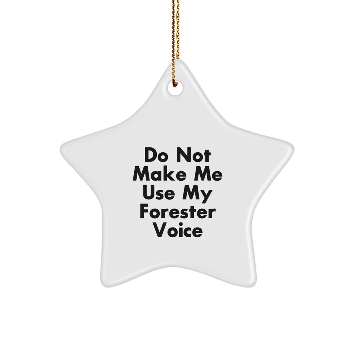 Favorite Forester Christmas Ornament Gift Do Not Make Me Use My Voice - Image 1