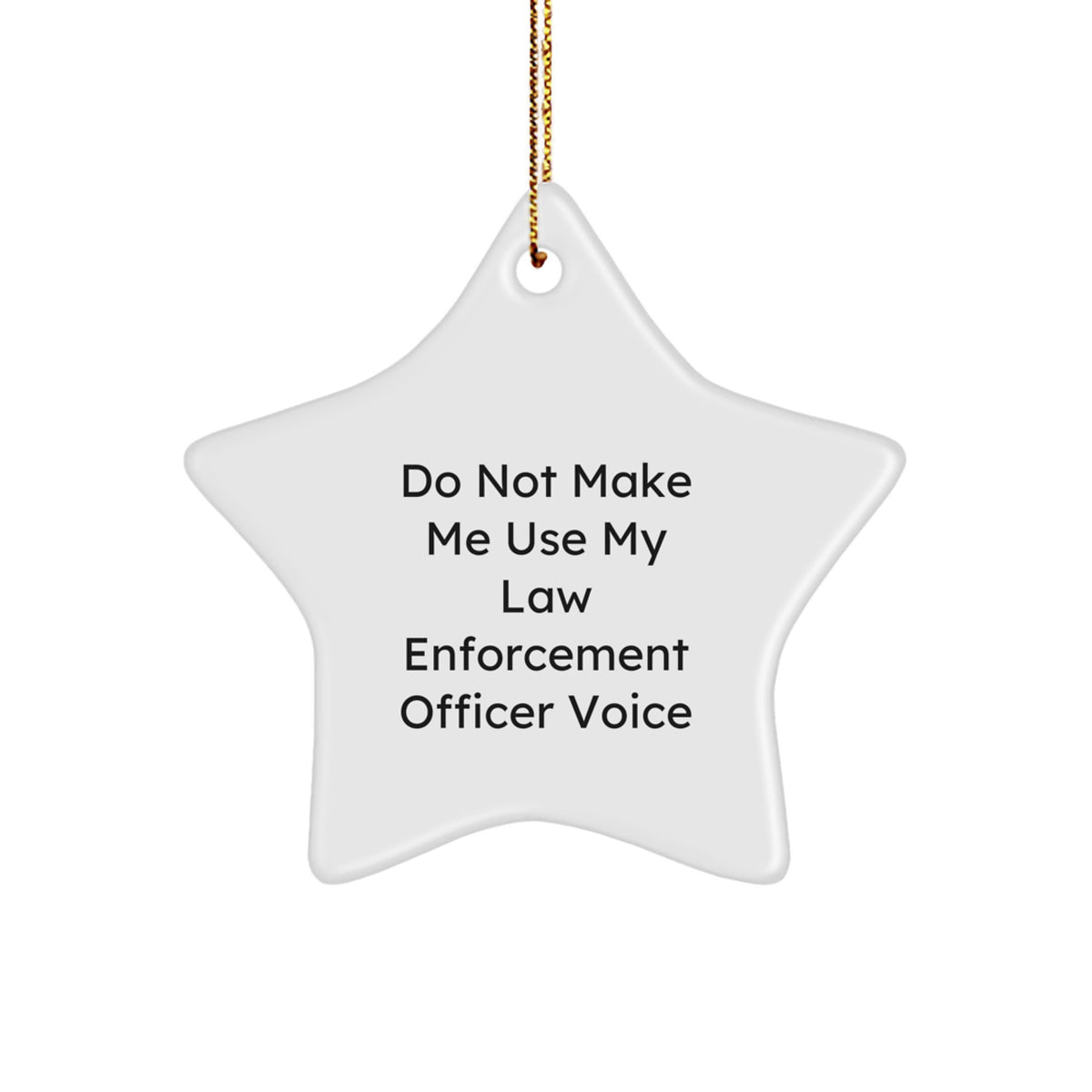 Funny Law Enforcement Officer Star Ornament Gifts from Men to Friends for Christmas - Image 1