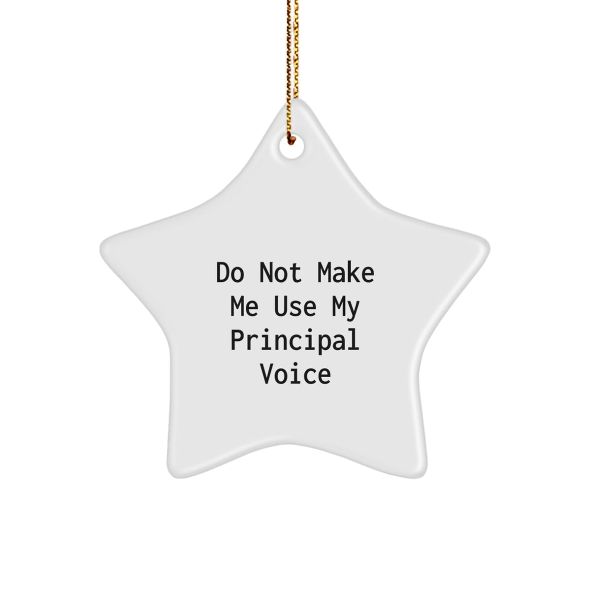 Sarcastic Principal Christmas Ornament Gift for Roommates - Do Not Make - Image 1