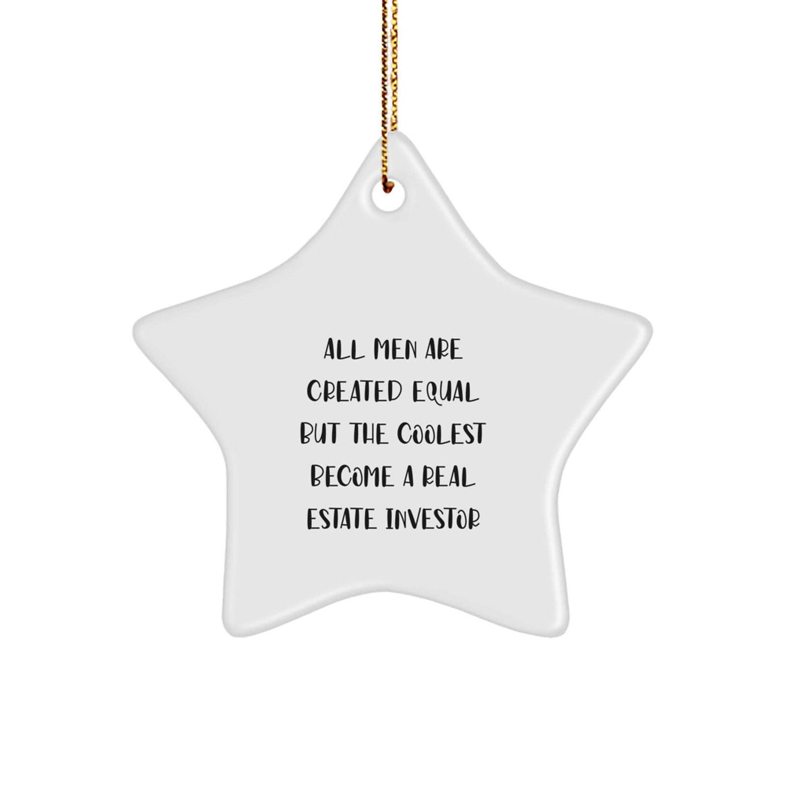 Gifts from Men - Star Ornament for Real Estate Investor, Funny Quote, Real Estate Investor Gifts, Christmas Unique Gifts for Him, Star Shaped Decoration - Image 1