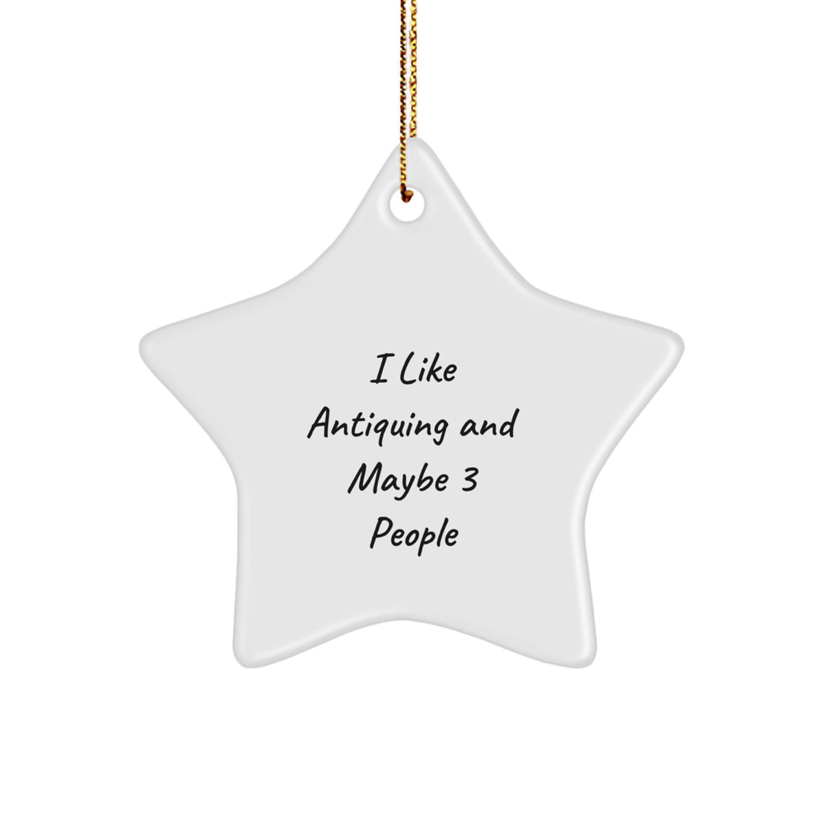 Christmas Ornament Gift Antiquing Lover Saying - Idea for Coworkers - Image 1