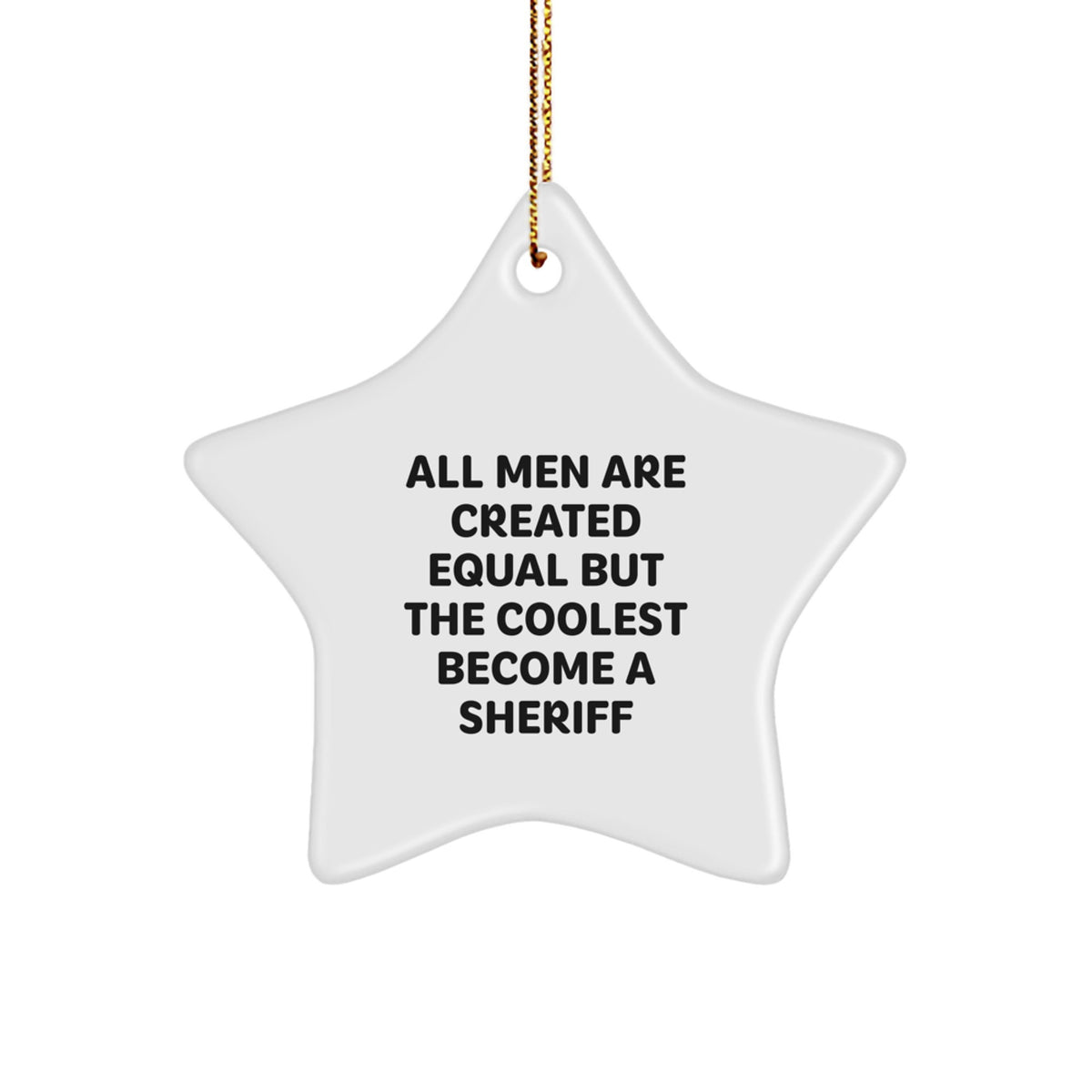 Funny Sheriff Star Ornament Gifts from Men to Friends for Christmas Unique Sheriff Decorations - Image 1