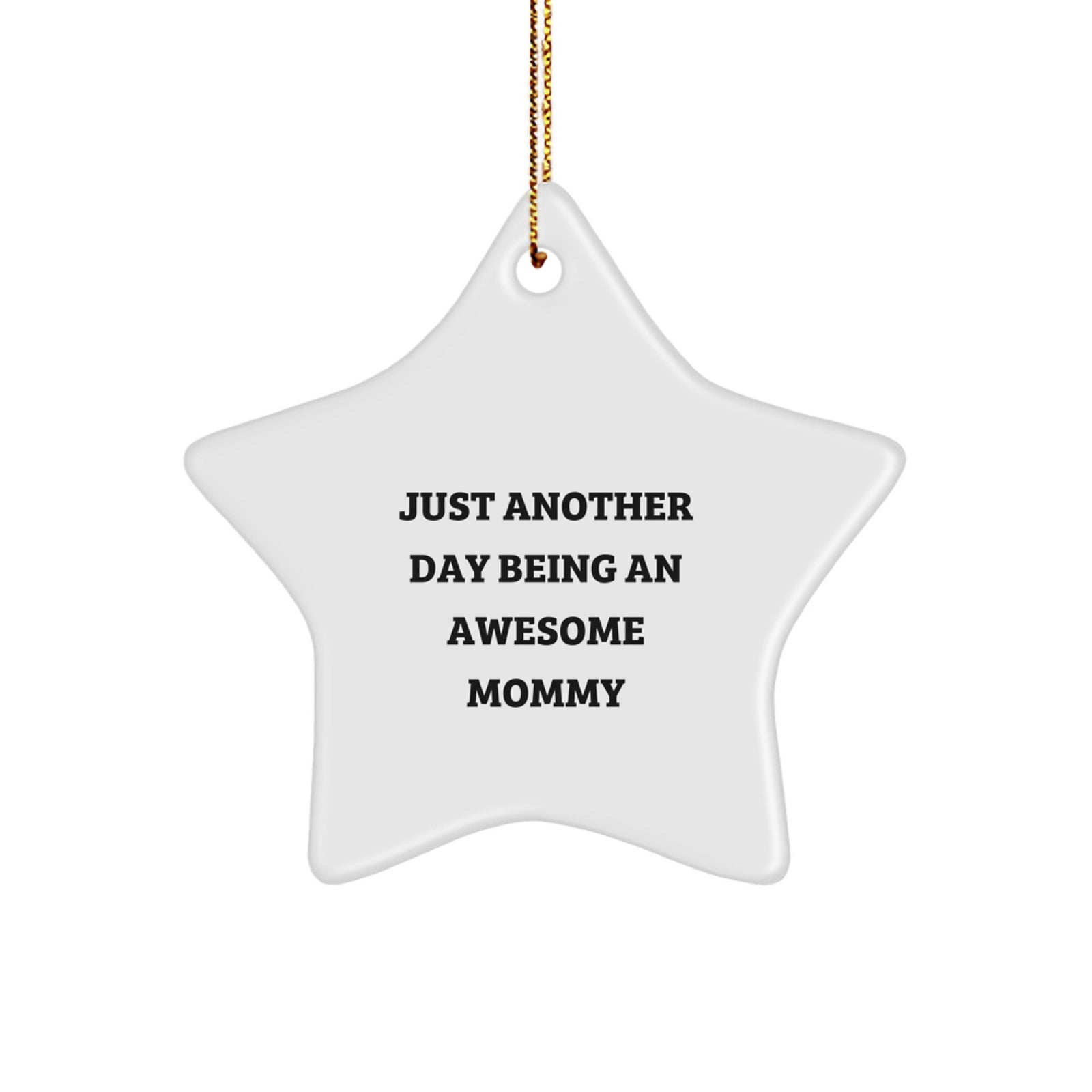 Funny Mommy Gifts from Family for Mommy - Star Ornament 'Just Another Day Being An Awesome Mommy' Christmas Unique Decor - Image 1