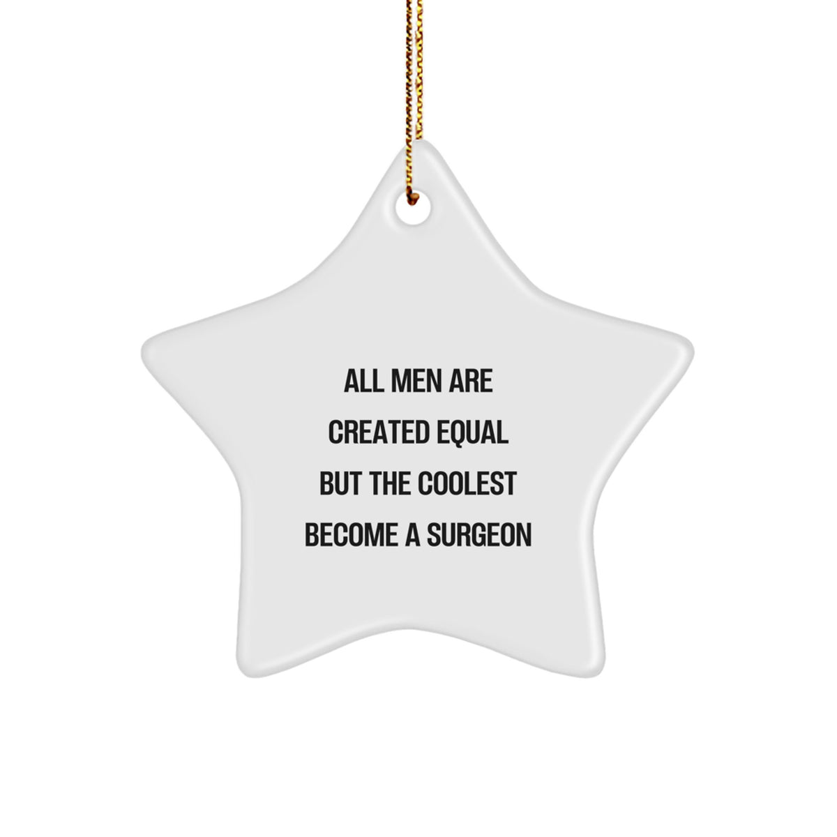 Funny Christmas Unique Gifts for Surgeon Friends from Men - Surgeon Star Ornament with Inspirational Quote - Image 1