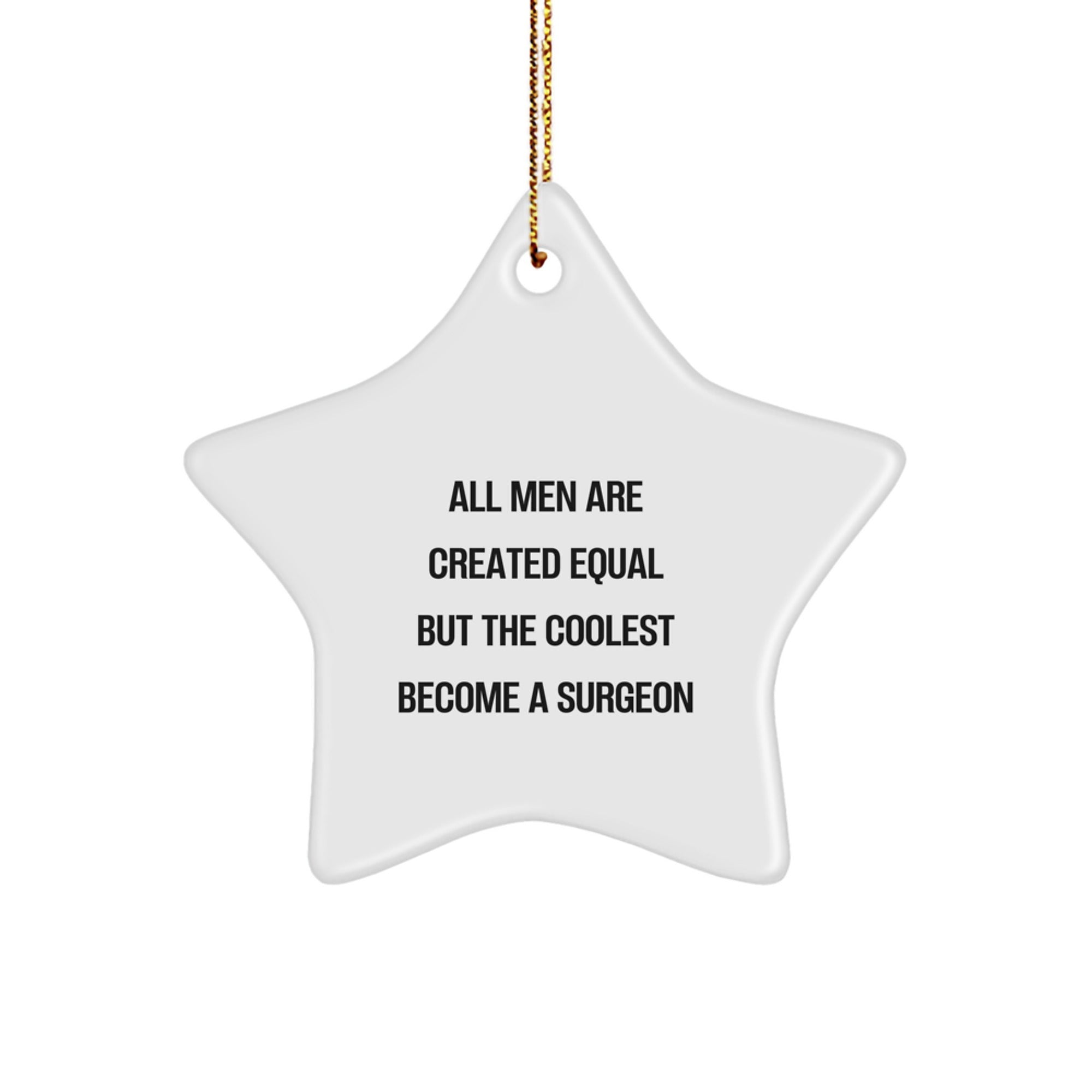 Funny Christmas Unique Gifts for Surgeon Friends from Men - Surgeon Star Ornament with Inspirational Quote - Image 1
