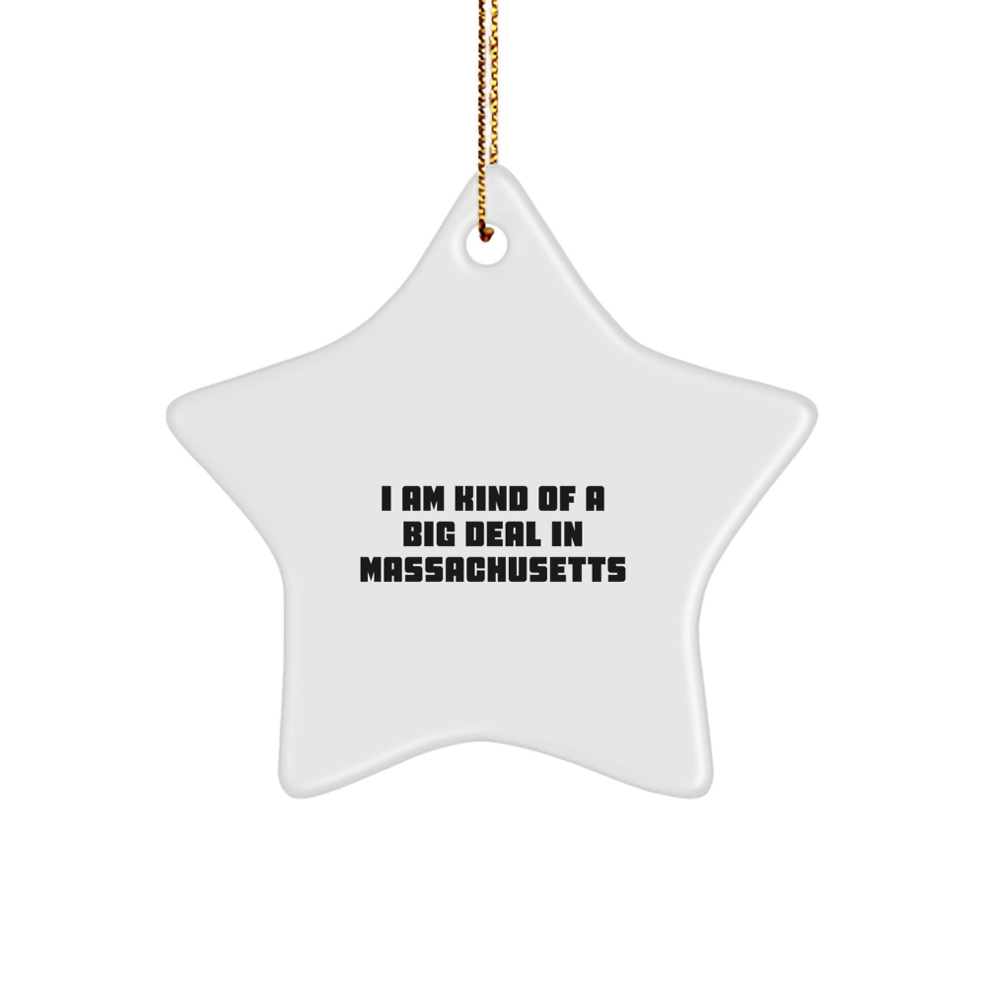 Massachusetts Star Ornament, Funny Quote Gifts from Friends and Family, Christmas Unique Gifts for Massachusetts Residents - Image 1