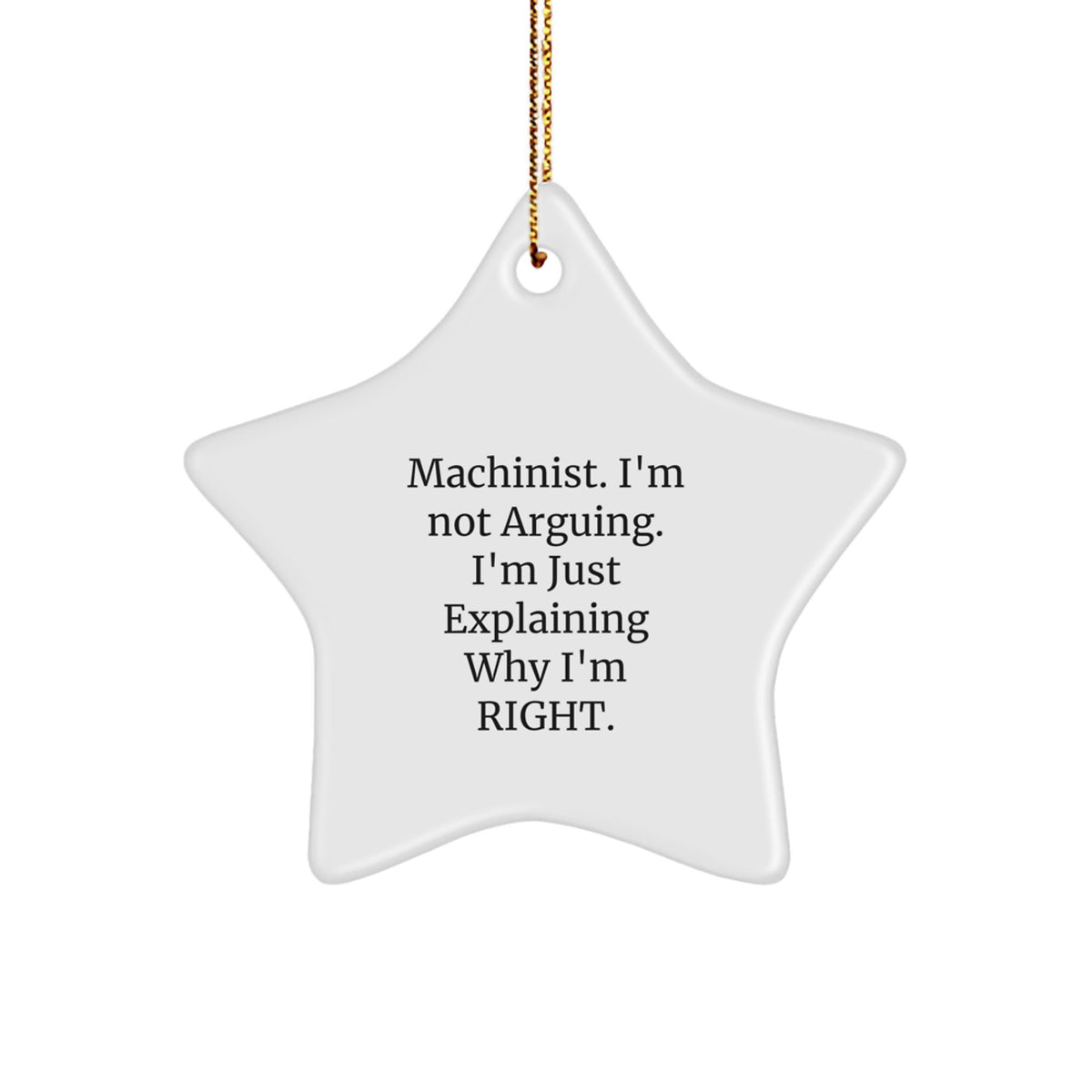 Machinist Humor Funny Christmas Unique Gifts for Machinist Friends and Family, Machinist Star Ornament with Funny Quote, Unique Gifts from Friends and Family to Machinist - Image 1