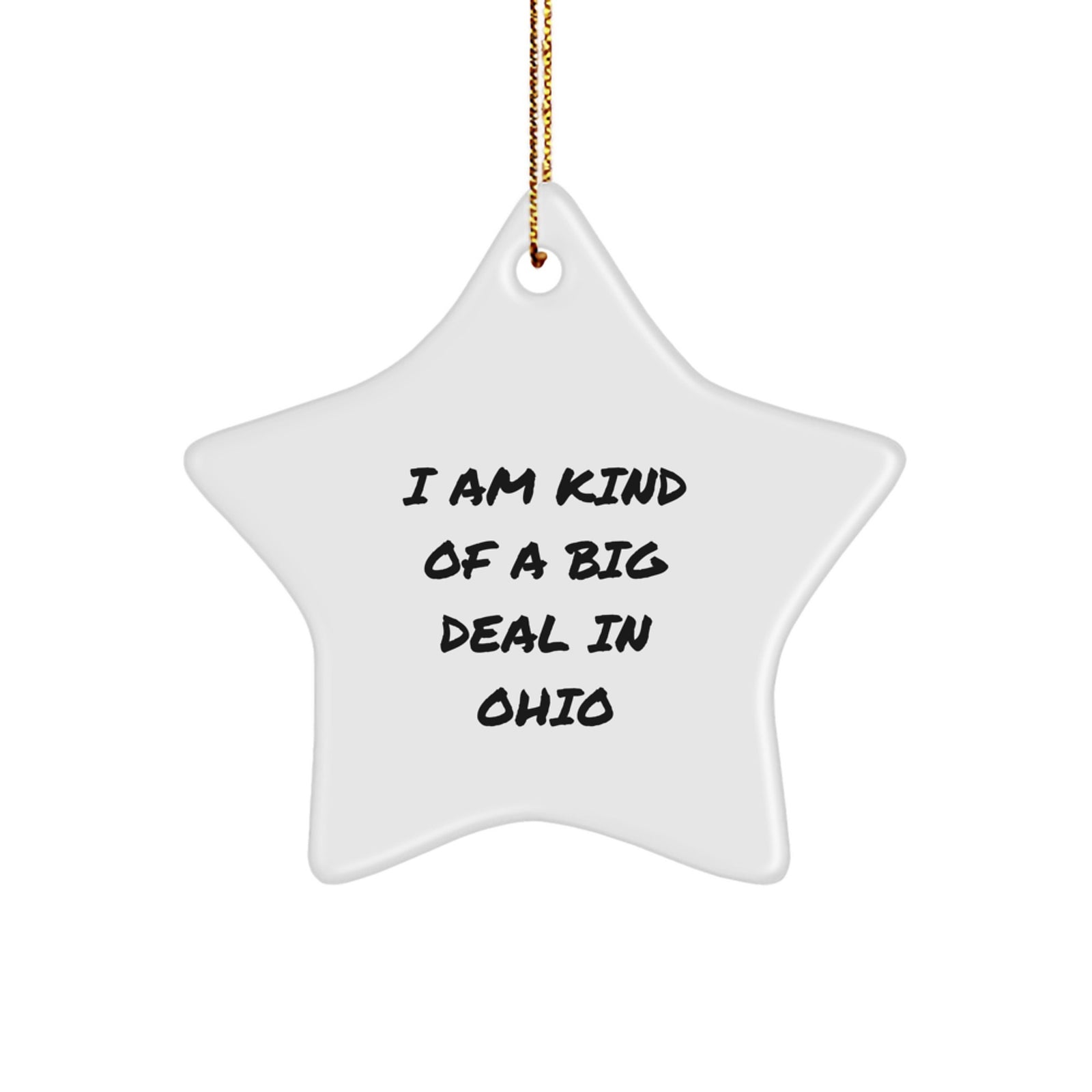 Funny Star Ornament Gifts from Ohio - I Am Kind Of A Prime Selection In Ohio for Christmas - Image 1