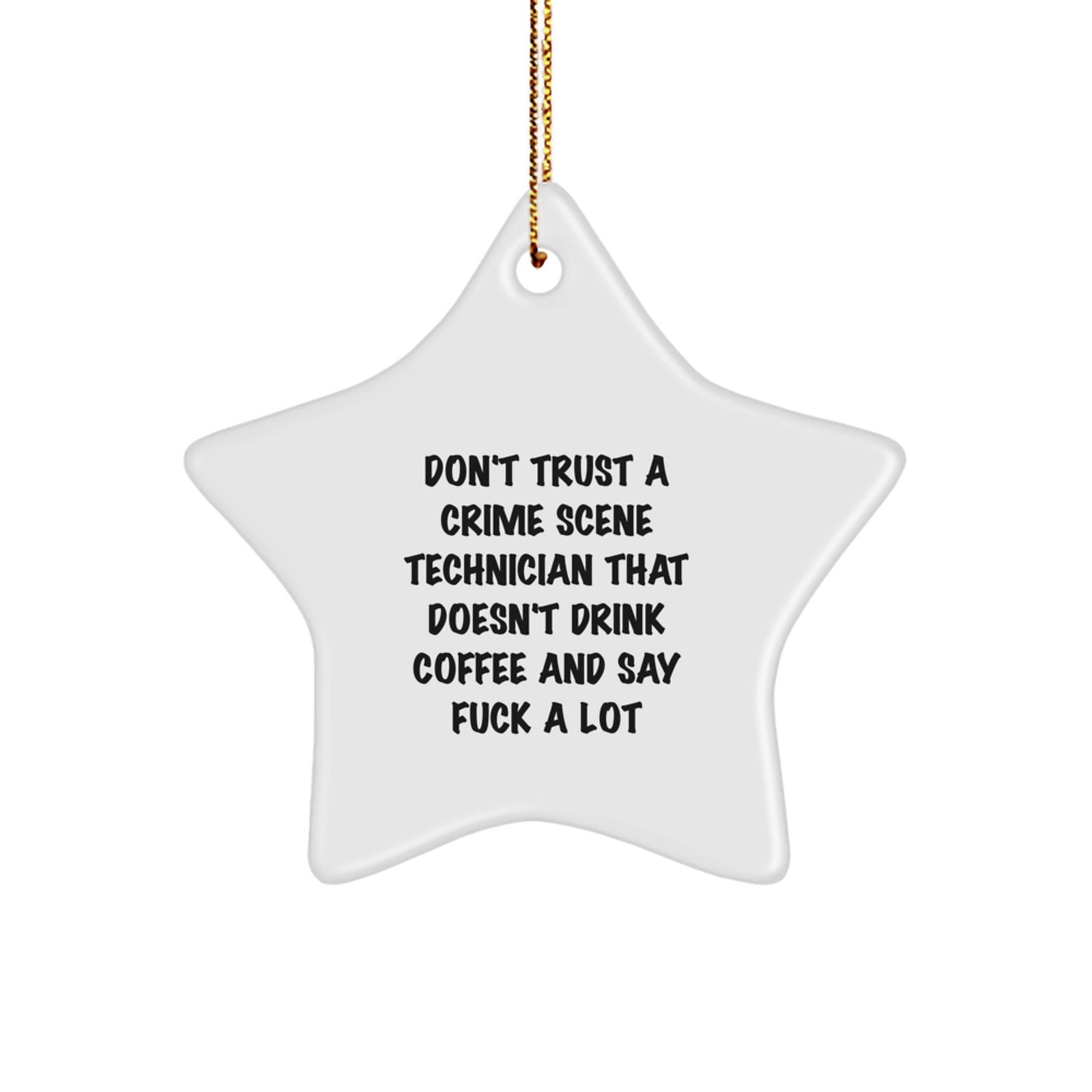 Funny Gifts from Friends, Crime Scene Technician Star Ornament, Perfect for the Coffee-Loving Crime Scene Tech in Your Life, Great Christmas Unique Gifts for Men, Women, Coworkers, or Family - Image 1