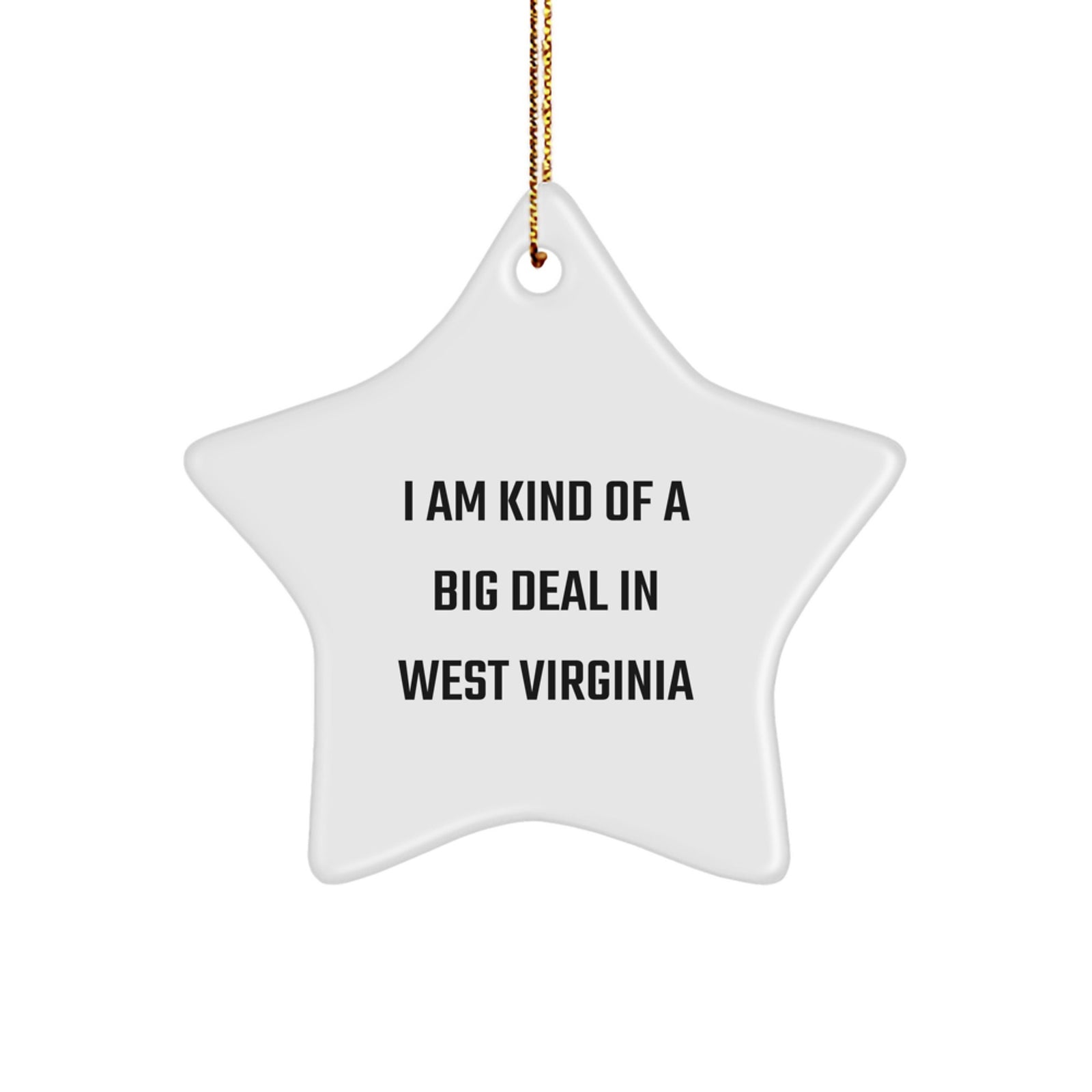 Unique West Virginia Gifts from Friends and Family - Funny Star Ornament for Christmas - I'm Kind Of A Prime Selection In West Virginia - Image 1