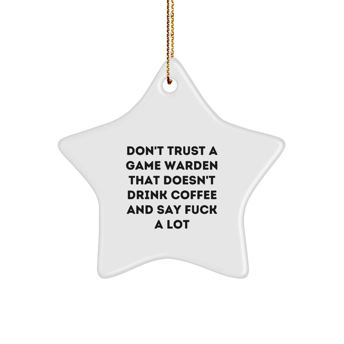 Funny Game Warden Gifts from Friends for Men Christmas Unique Star Ornament - Game Wardens Who Drink Coffee and Say F Words - Image 1