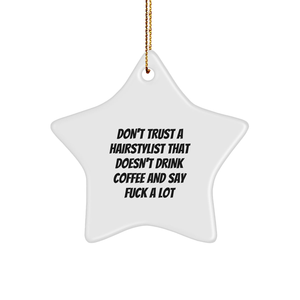 Funny Hairstylist Gifts for Men Women Friends - Don't Trust A Hairstylist That Doesn't Drink Coffee And Say F--k A Lot - Christmas Unique Star Ornament for Hairdresser Friends - Image 1
