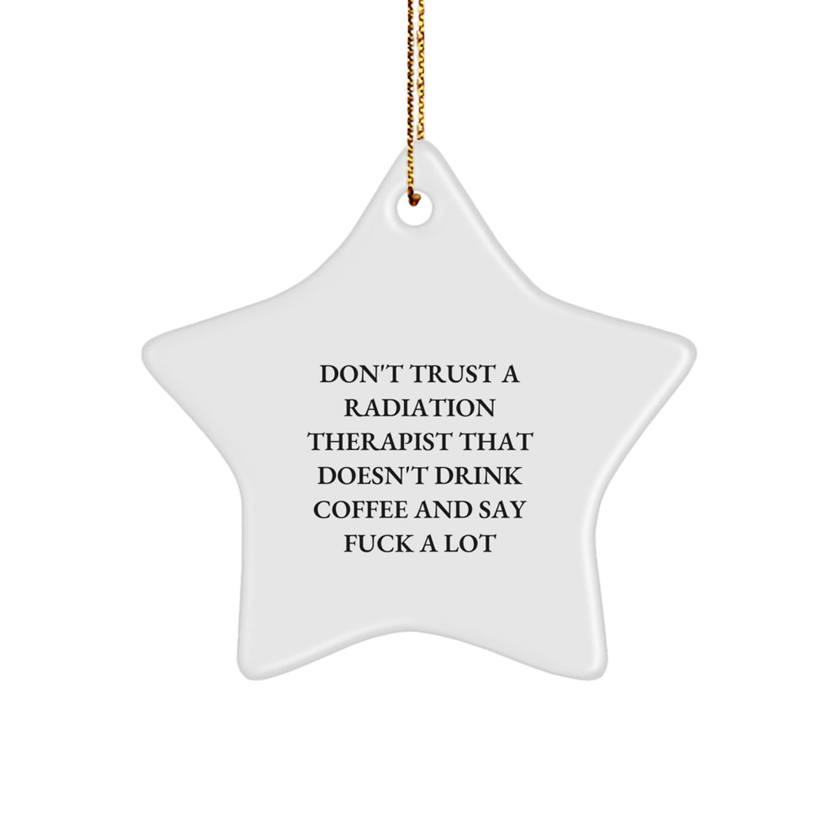 Funny Radiation Therapist Gifts from Men to Coworkers, Star Ornament for Radiation Therapist Christmas Unique Gifts - Image 1