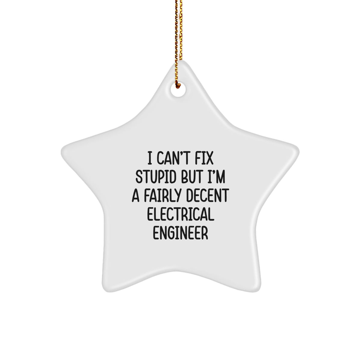 Funny Electrical Engineer Gifts for Men - Star Ornament with Quote - Gifts from Family, Friends, and Coworkers to Electrical Engineer Friends and Family - Image 1