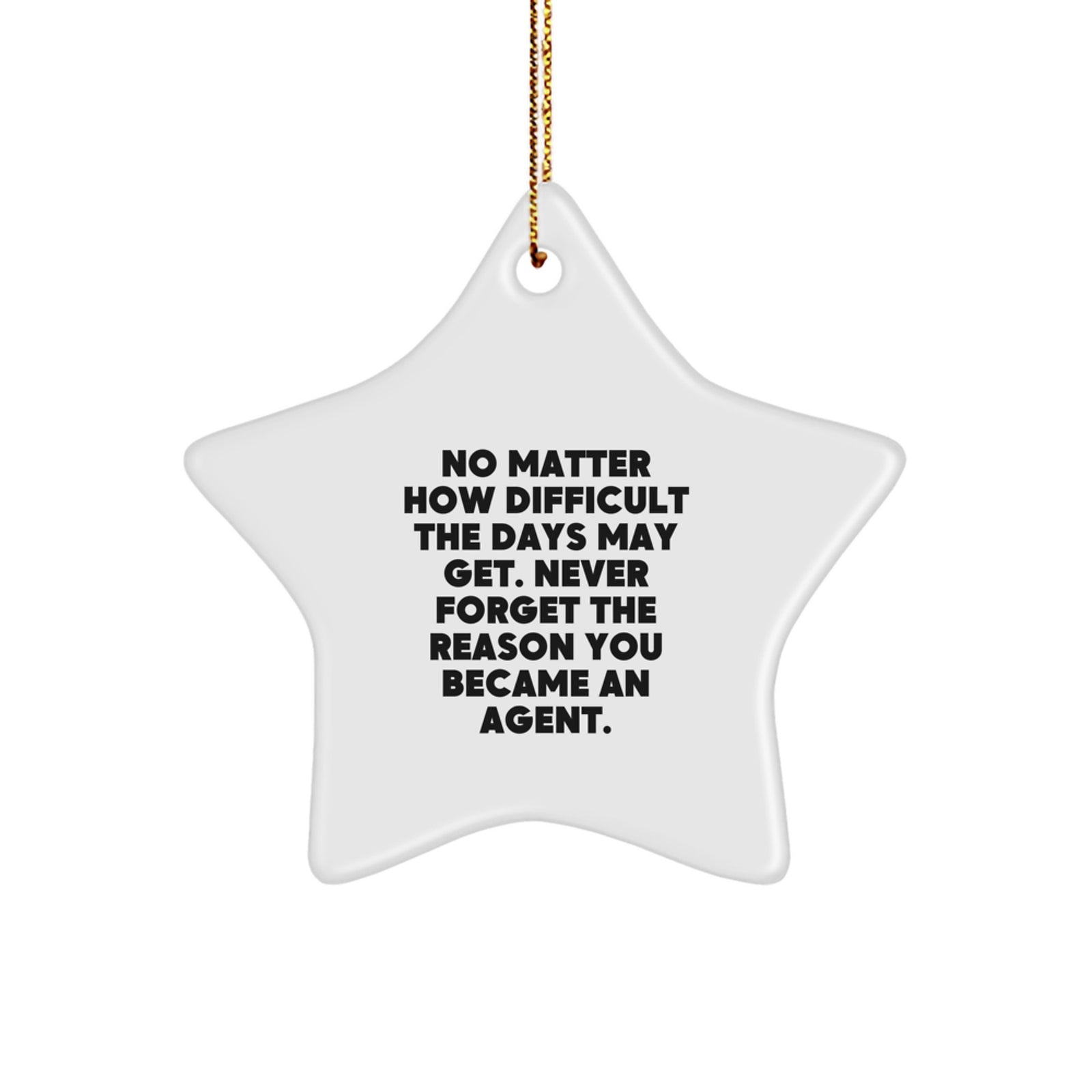 Agent Star Ornament Inspirational Quote Gifts from Men to Agent Friends - Image 1