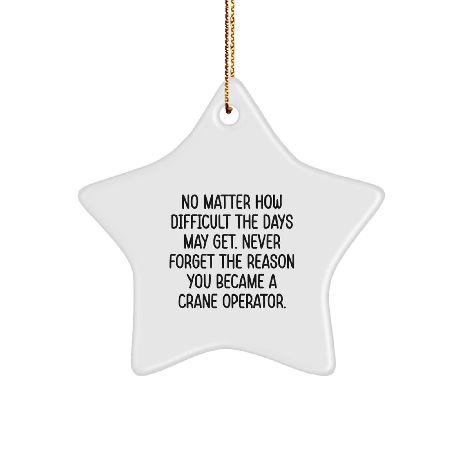 Inspirational Crane Operator Gifts for Men, Funny Star Ornament Christmas Unique Gifts from Family Friends - Image 1