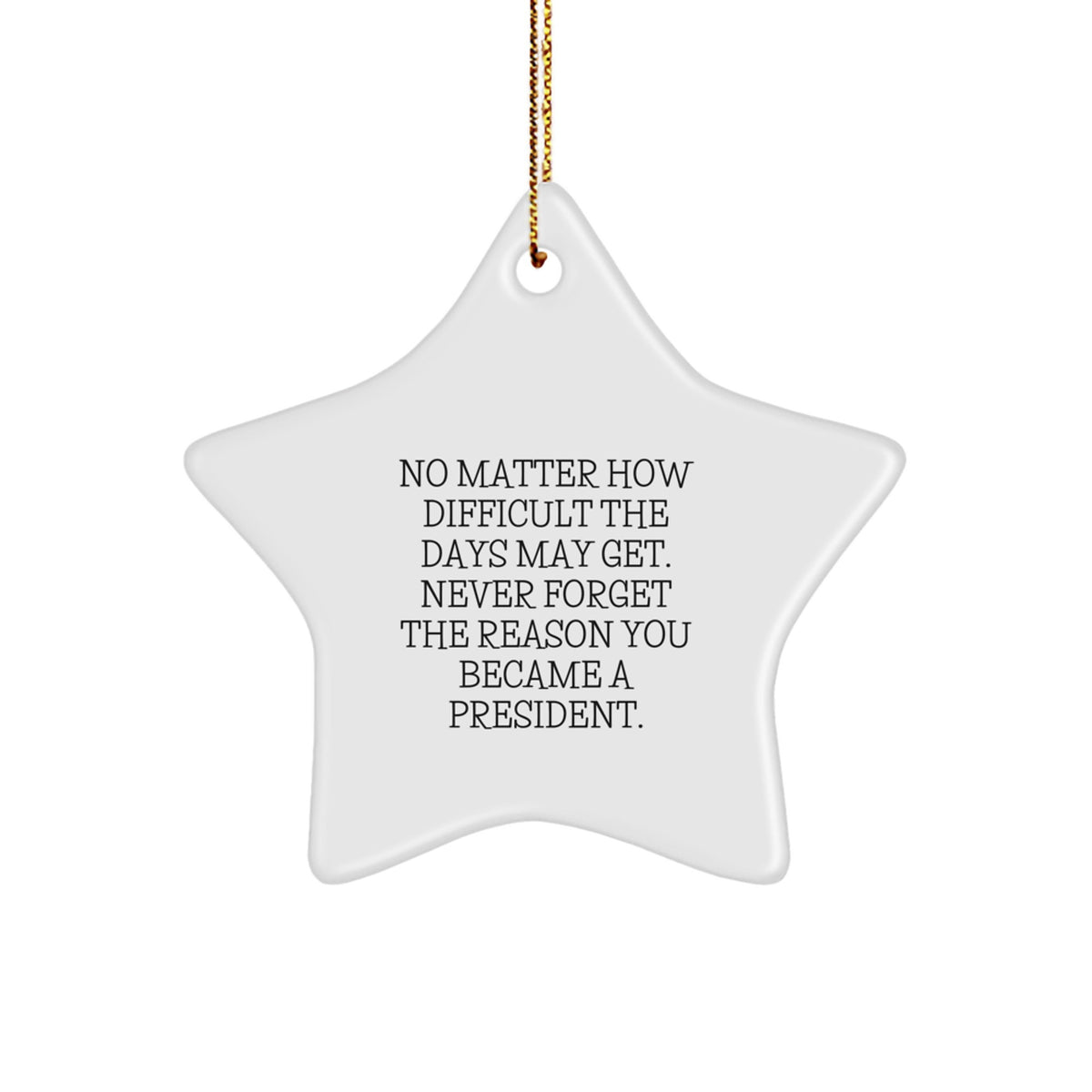 President Star Ornament, Funny Quote Gifts from Family to President Men, Christmas Unique Gifts for President Friends - Image 1