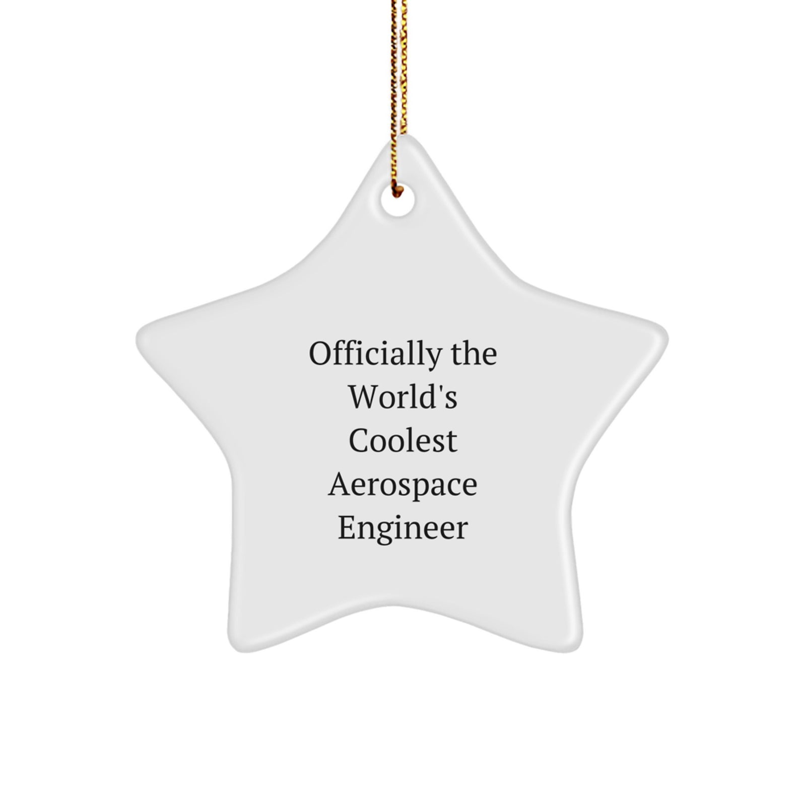 Unique Gifts from Friends for Aerospace Engineer Christmas Star Ornament - 'Officially The World's Coolest Aerospace Engineer' Funny Quote - Image 1