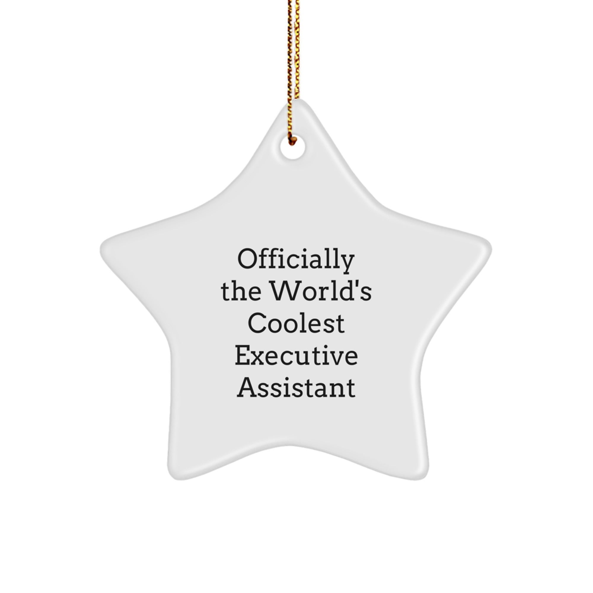 Gifts from Friends - Officially The World's Coolest Executive Assistant Star Ornament, Christmas Unique Gifts for Men and Women - Image 1