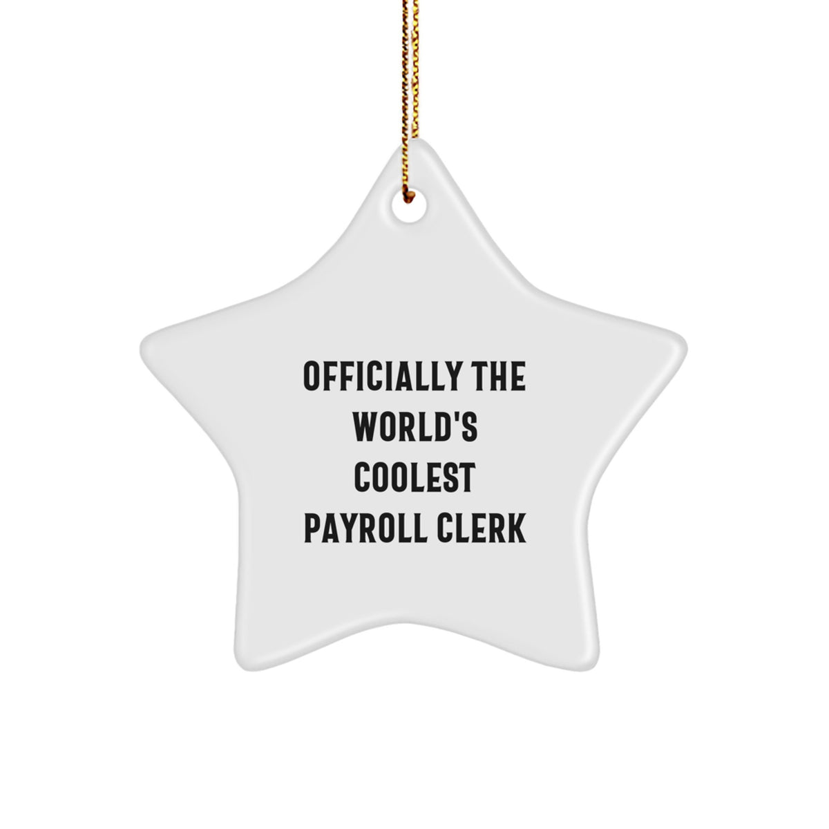 Funny Payroll Clerk Gifts from Friends to Family - Officially The World's Coolest Payroll Clerk Star Ornament, White Color, Christmas Unique Gifts - Image 1