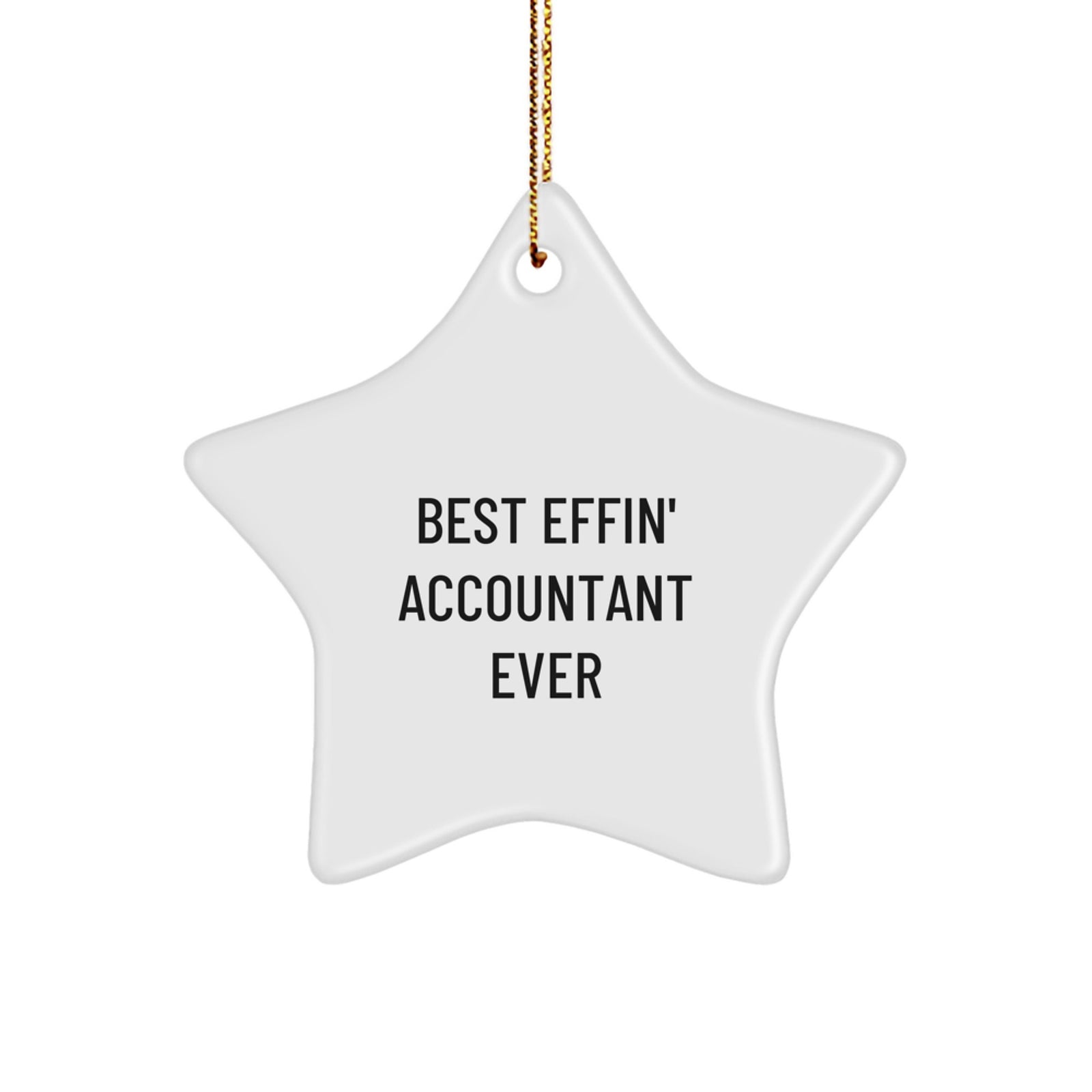 Funny Accountant Gifts from Friends for Accountant, Best Effin' Accountant Ever Star Ornament for Christmas Unique Gifts, Handcrafted Star Ornament for Accountant Men - Image 1
