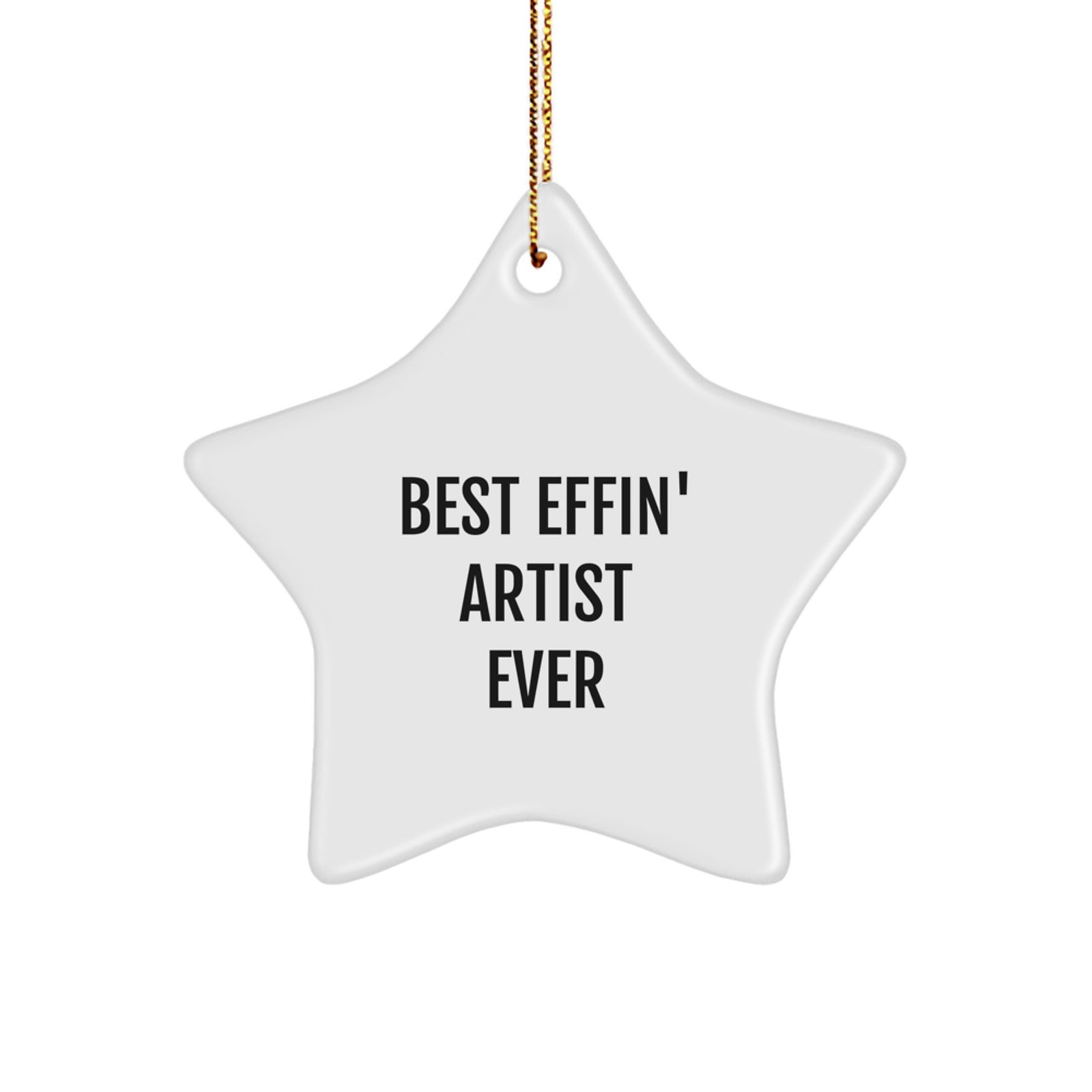 Funny Artist Gifts, Best Effin' Artist Ever Star Ornament - Christmas Unique Gifts for Artist, Artist Star Shaped Decorations from Friends, Funny Holiday Gifts for Artist, Artist Star Ornament - Image 1