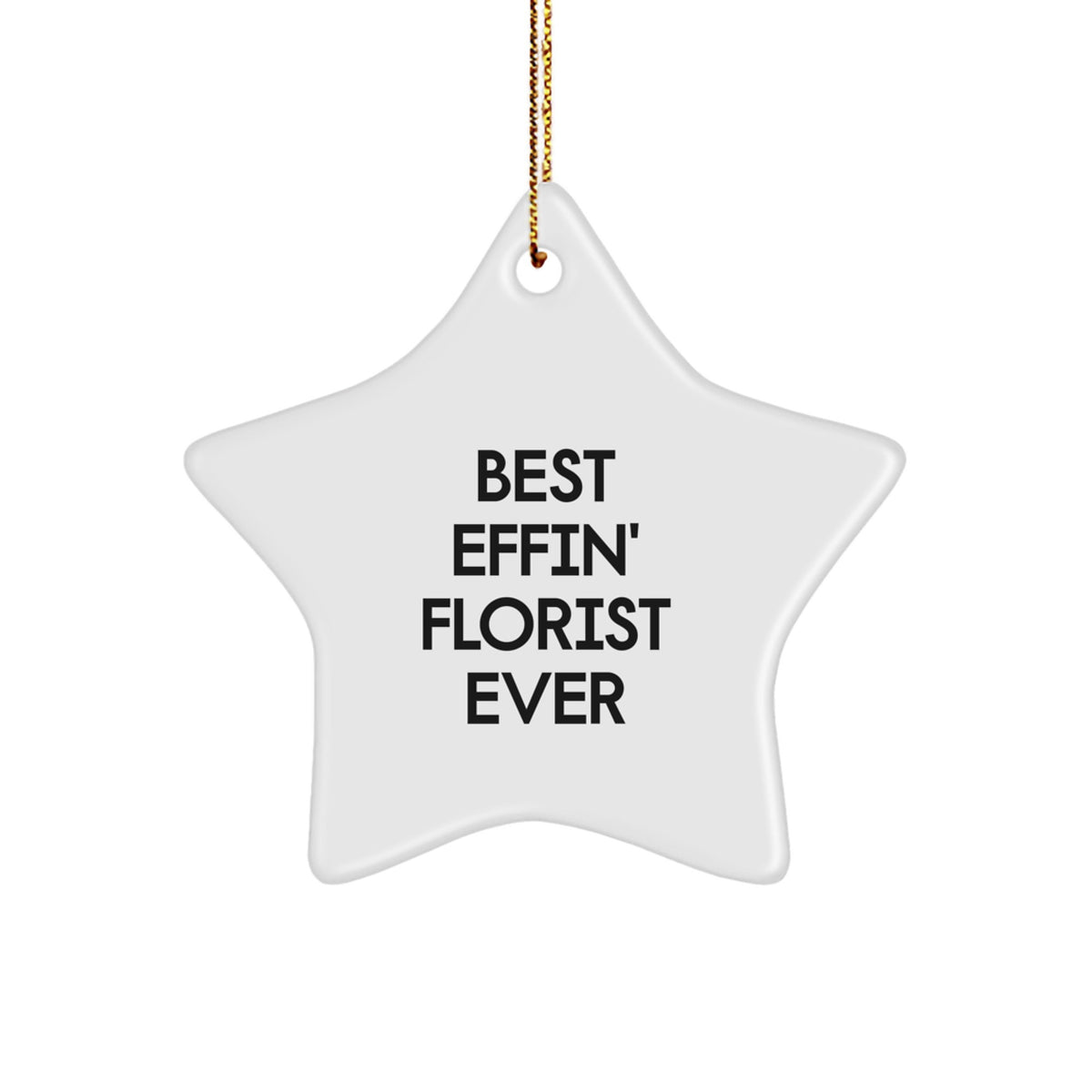 Funny Florist Gifts from Friends to Florist Star Ornament, Best Effin' Florist Ever Christmas Unique Decorations - Image 1