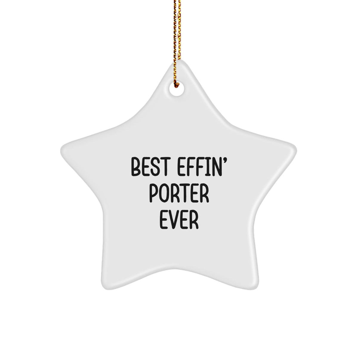 Funny Porter Gifts from Friends, Unique Star Ornament Quote 'Best Effin' Porter Ever' Christmas Decorations for Men, Funny Star Shaped Gift Ideas - Image 1