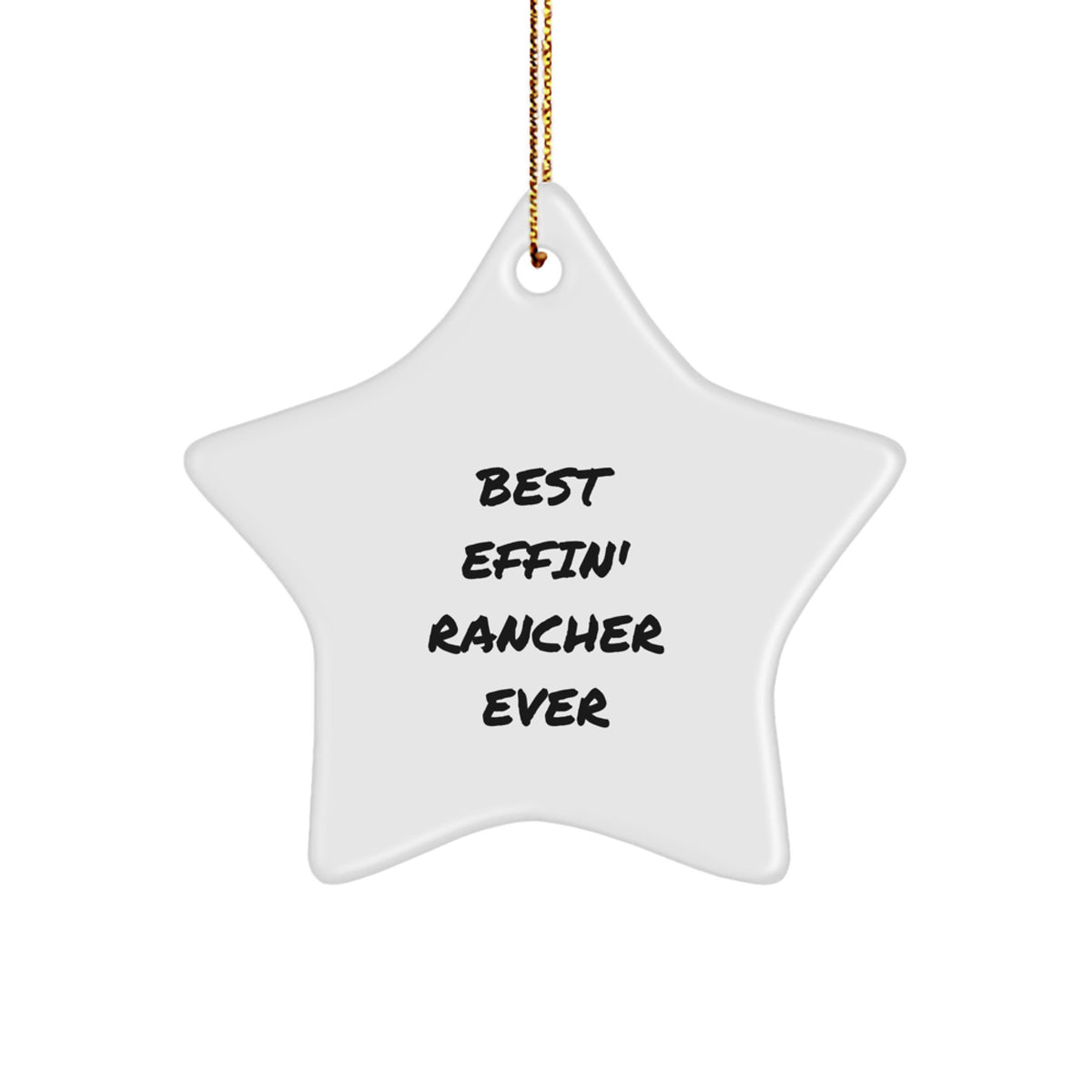 Funny Rancher Gifts for Men, Best Effin' Rancher Ever Star Ornament, Unique Christmas Decoration for Rancher Home - Image 1