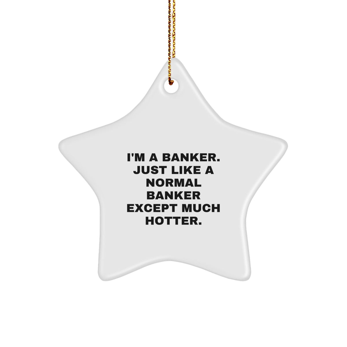 Funny Banker Star Ornament Gifts from Friends for Men, Women, Coworkers or Family - Christmas Unique Gifts - Image 1