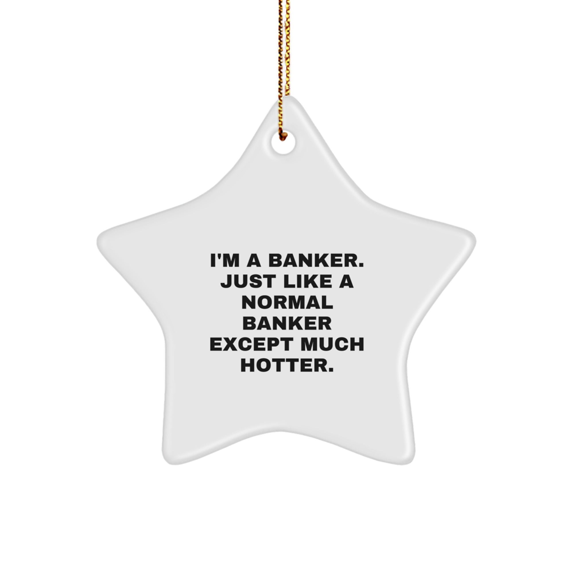 Funny Banker Star Ornament Gifts from Friends for Men, Women, Coworkers or Family - Christmas Unique Gifts - Image 1